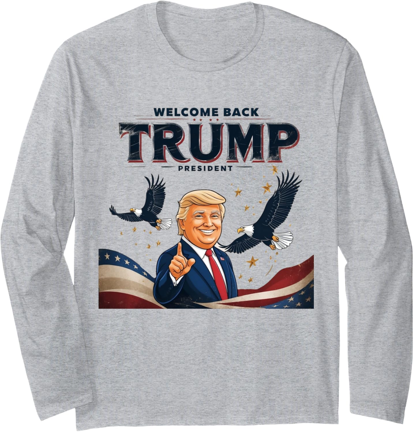 2024 Presidential Election, Welcome Back President Trump Long Sleeve T-Shirt