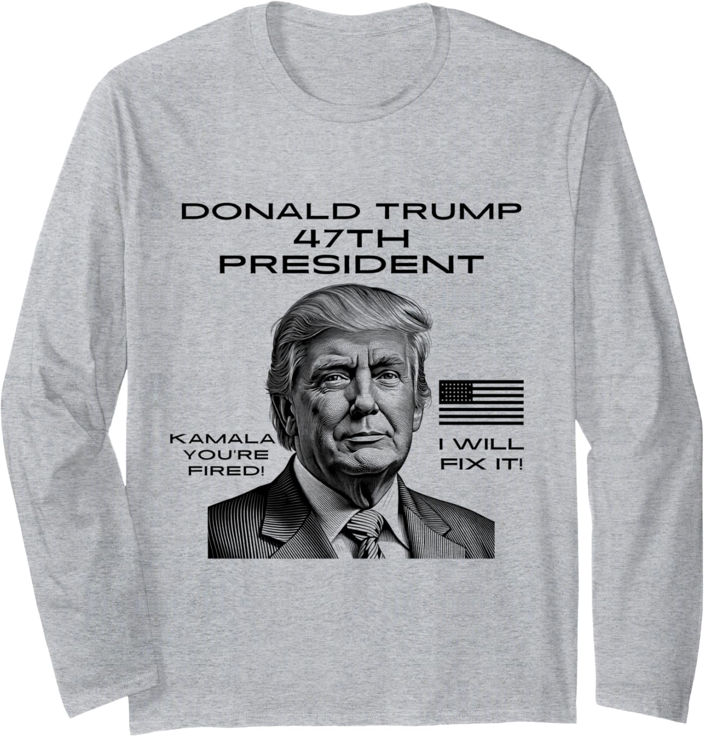 47th President Donald Trump I Will Fix It United States Long Sleeve T-Shirt