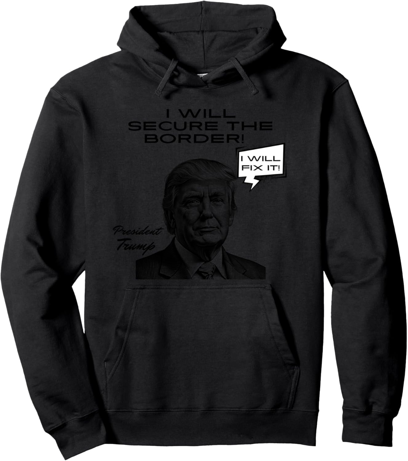 47th US President Donald Trump I Will Fix It Secure Boarder Pullover Hoodie