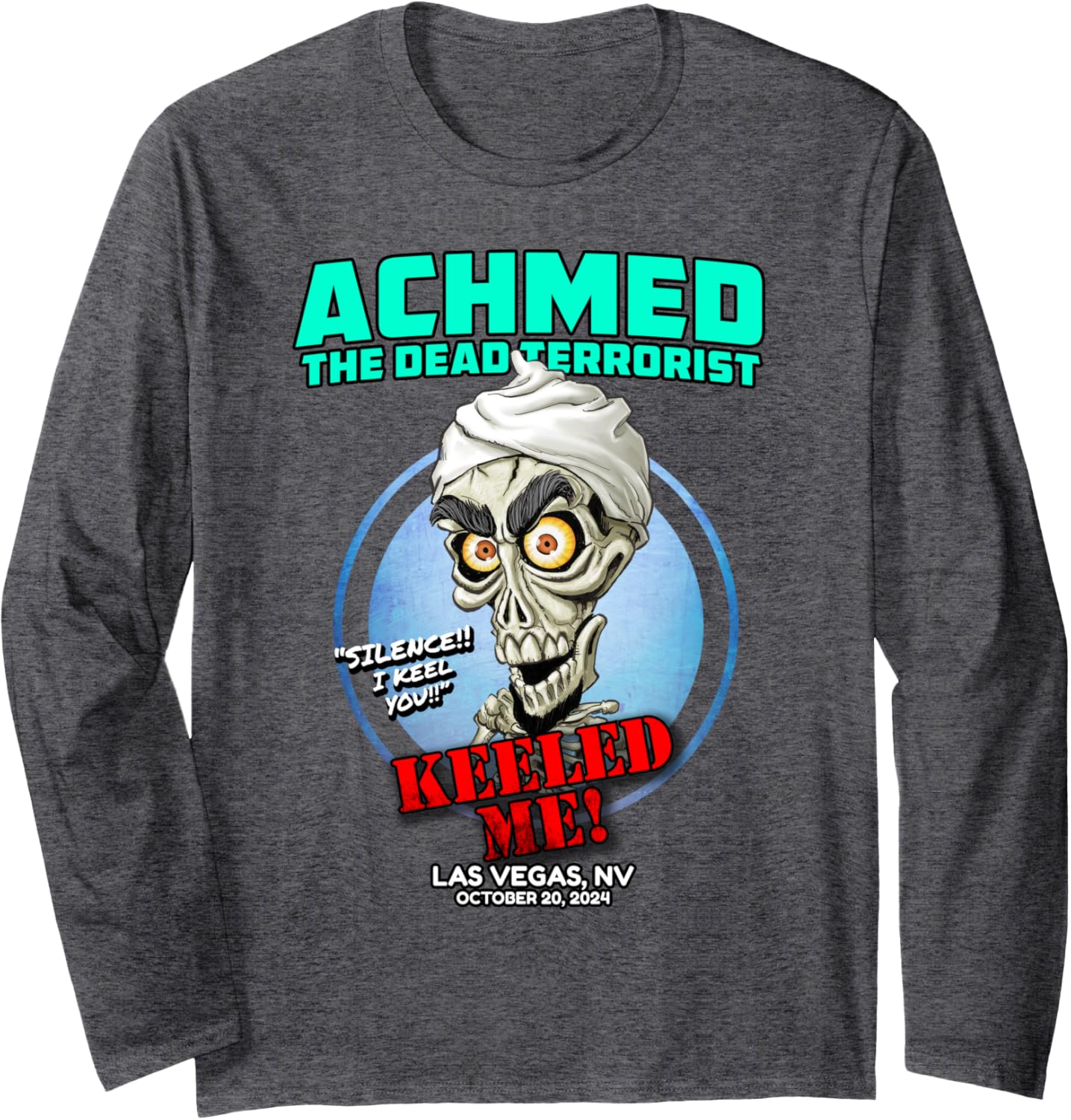 Achmed The Dead Terrorist Las Vegas, NV (2024) Long Sleeve T-Shirt