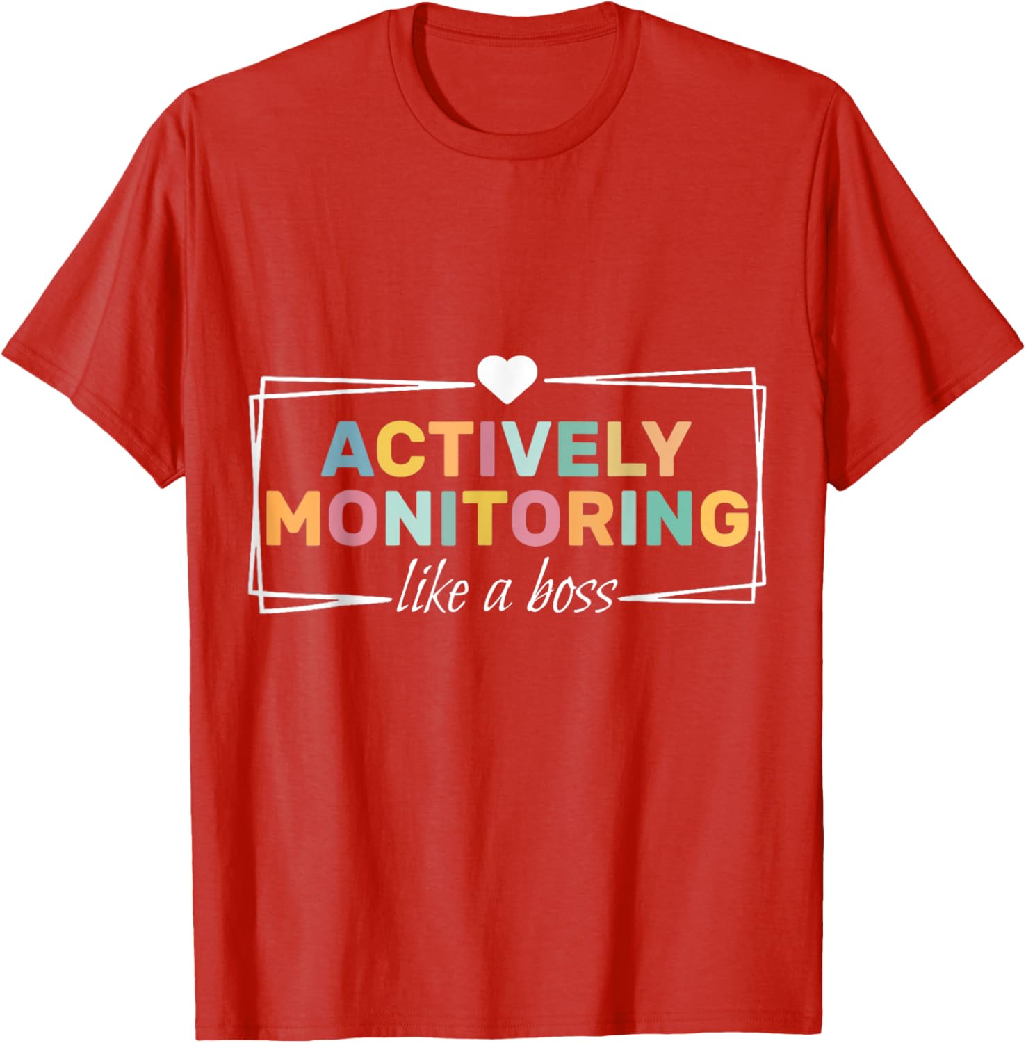 Actively Monitoring Like A Boss Fun Teacher Test Day T-Shirt