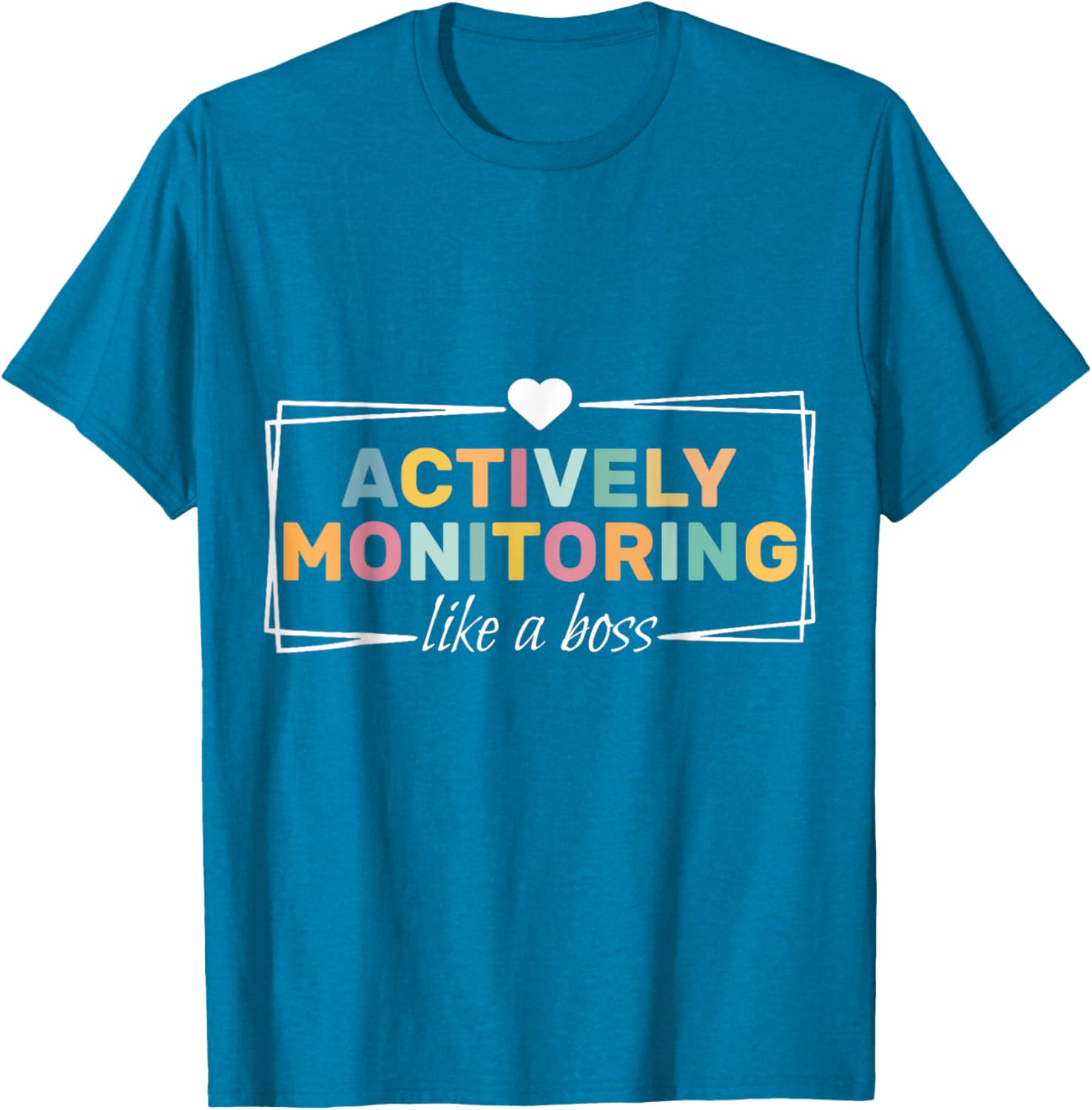 Actively Monitoring Like A Boss Fun Teacher Test Day T-Shirt