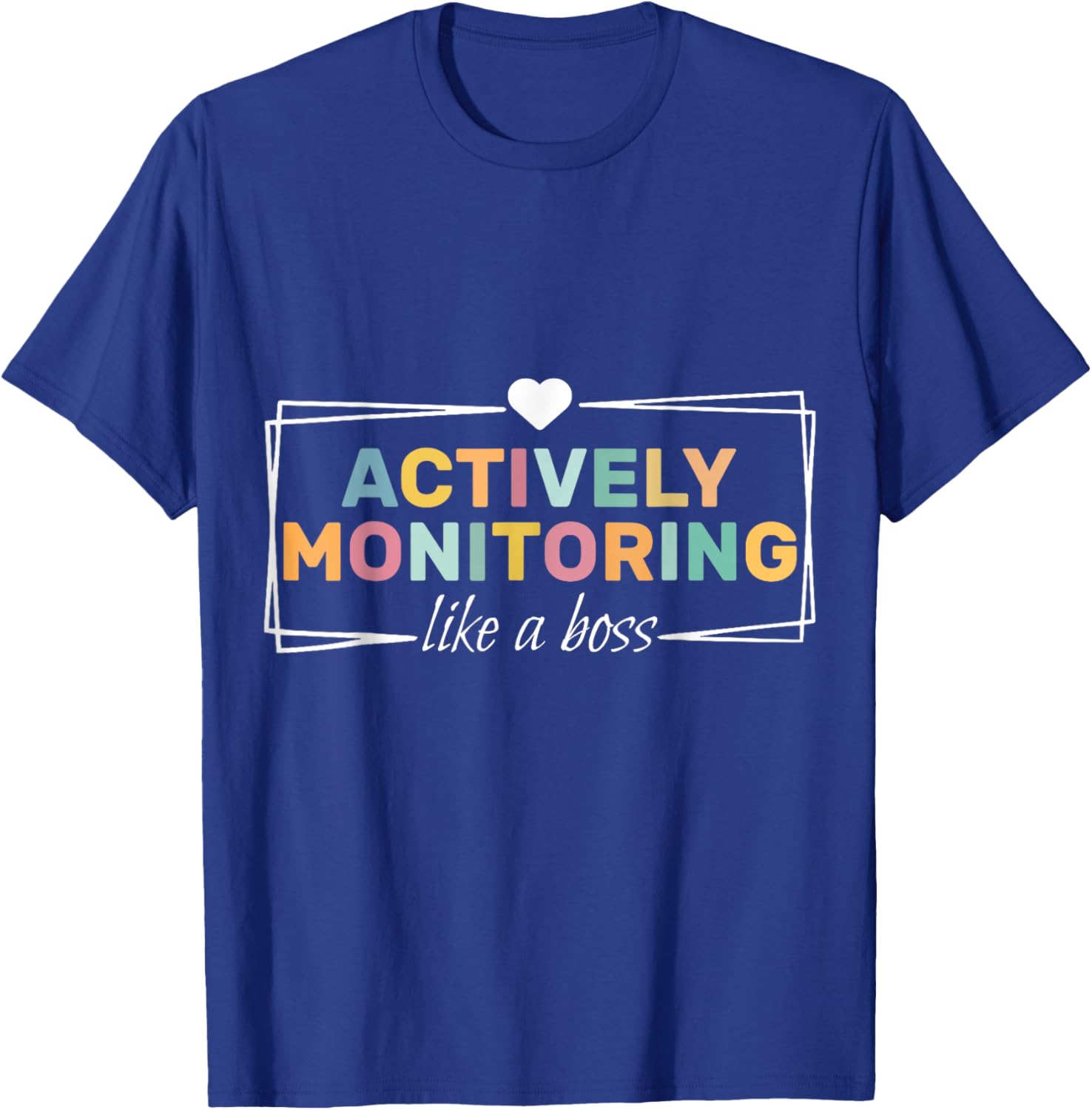 Actively Monitoring Like A Boss Fun Teacher Test Day T-Shirt