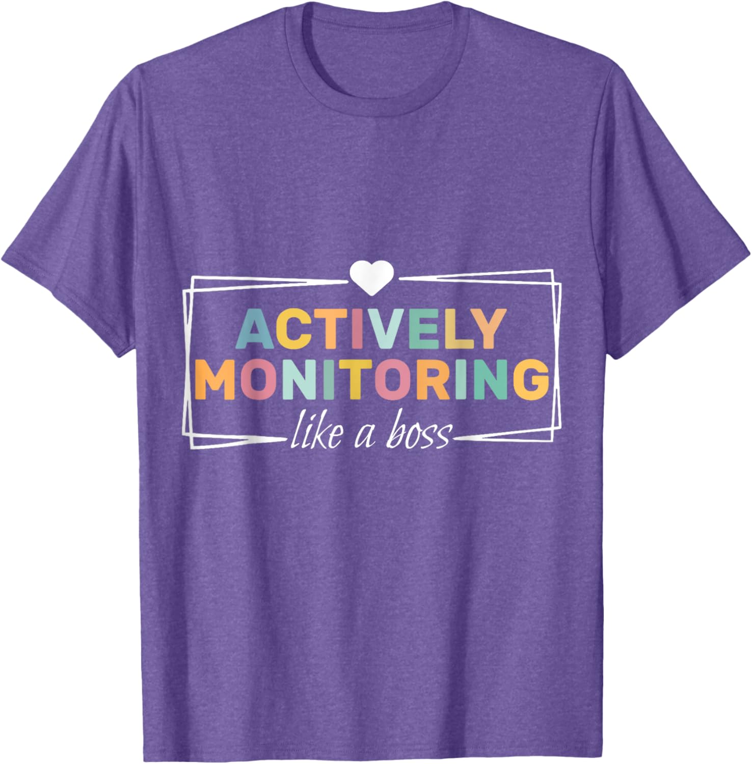 Actively Monitoring Like A Boss Fun Teacher Test Day T-Shirt