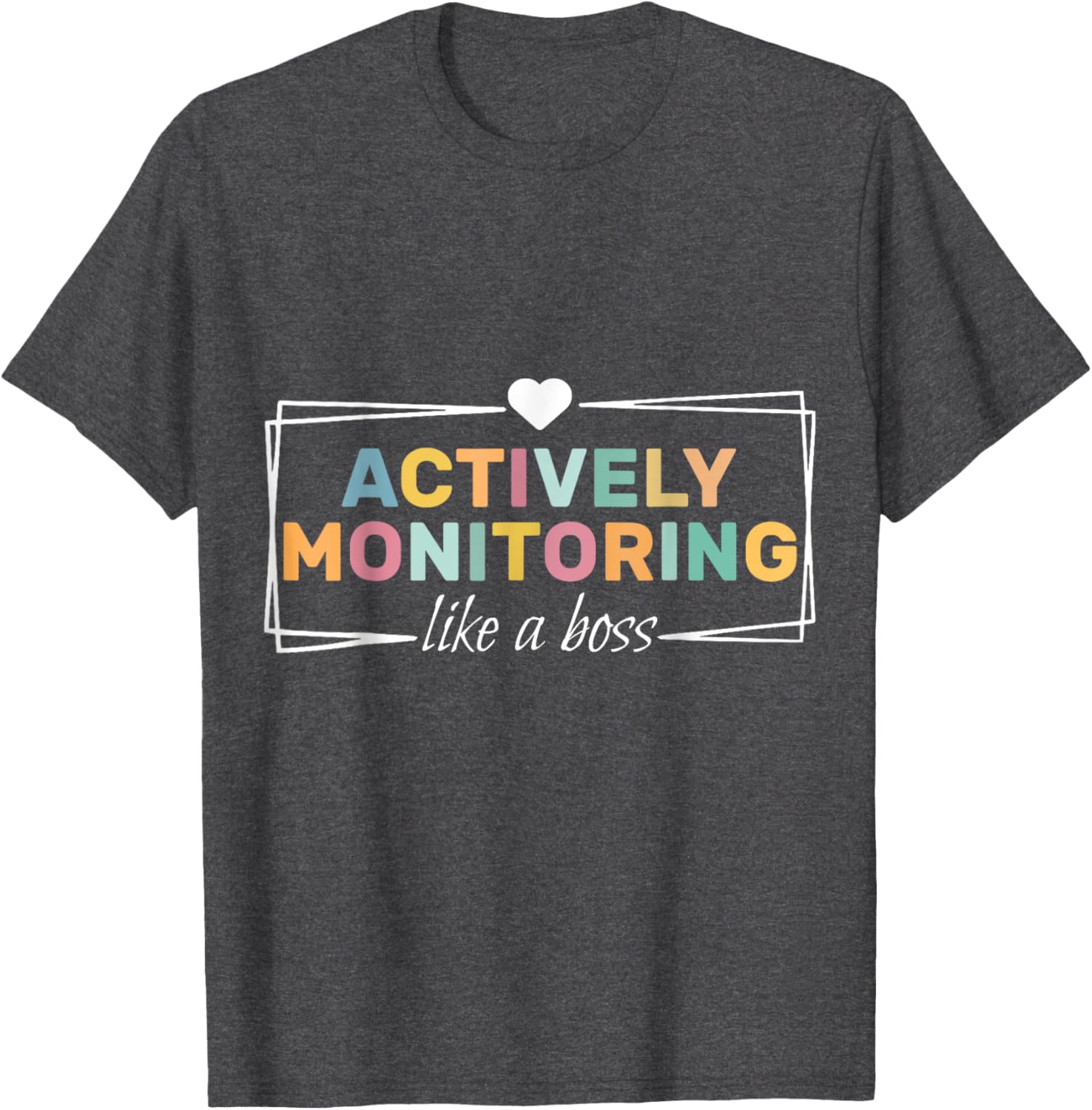 Actively Monitoring Like A Boss Fun Teacher Test Day T-Shirt