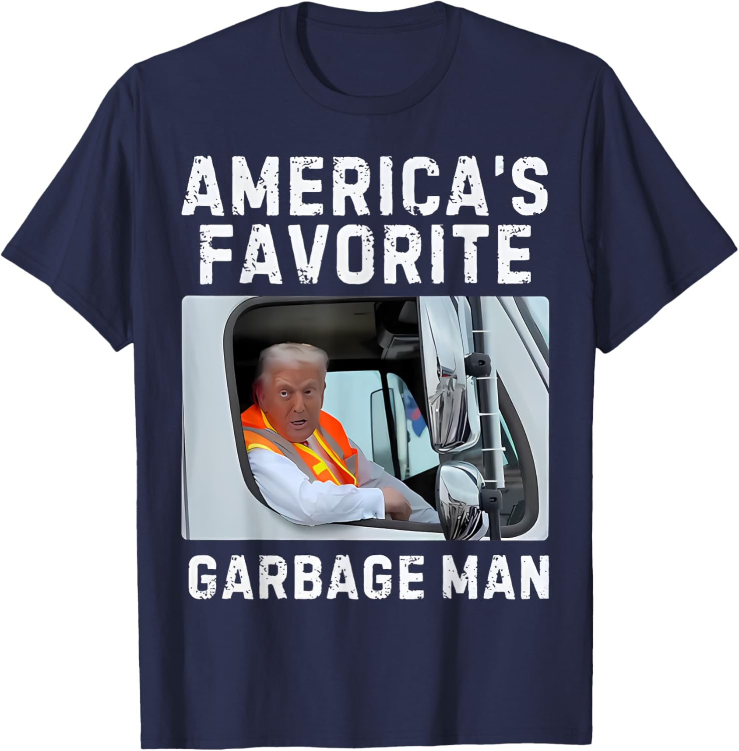 America's Favorite Garbage Man Trump Garbage Truck T-Shirt