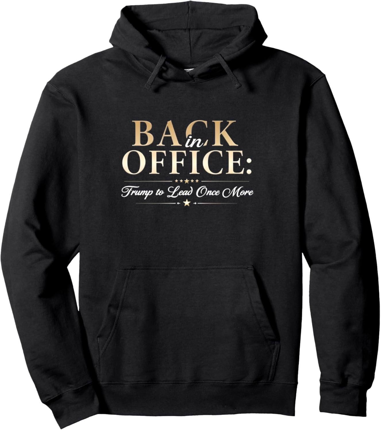 Back In Office: Trump To Lead Once More 47th President Pullover Hoodie