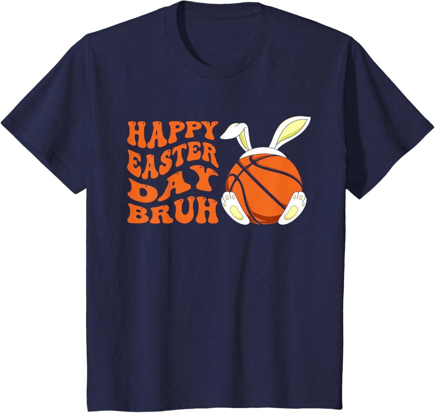 Basketball Easter Rabbit Bunny, Happy Easter Day Bruh T-Shirt