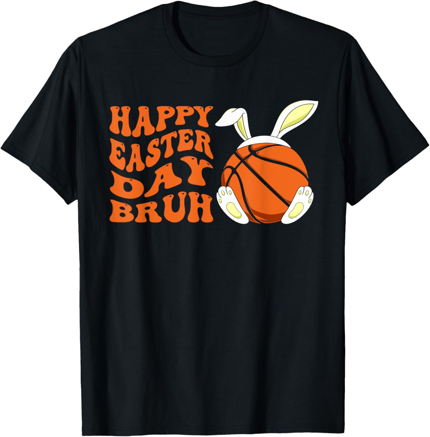 Basketball Easter Rabbit Bunny, Happy Easter Day Bruh T-Shirt