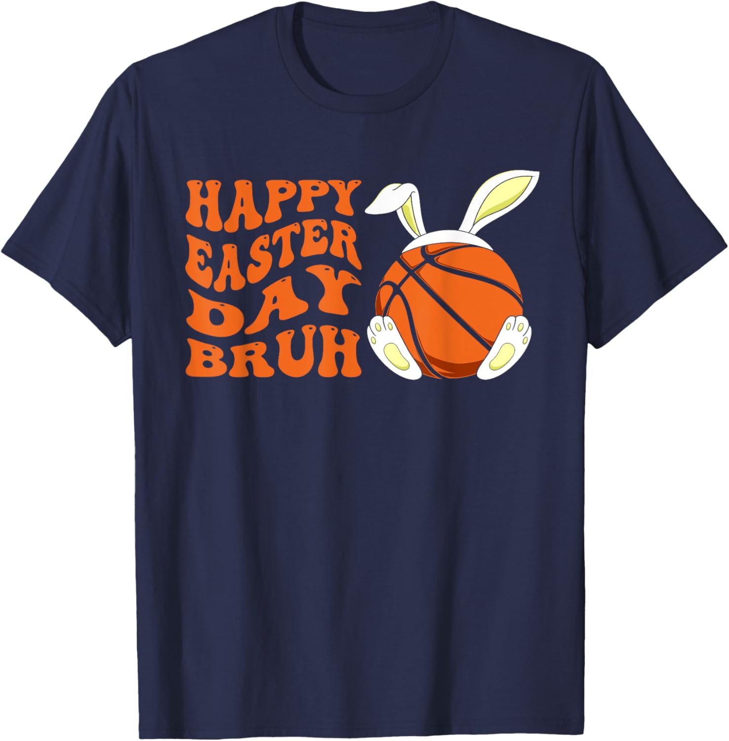 Basketball Easter Rabbit Bunny, Happy Easter Day Bruh T-Shirt