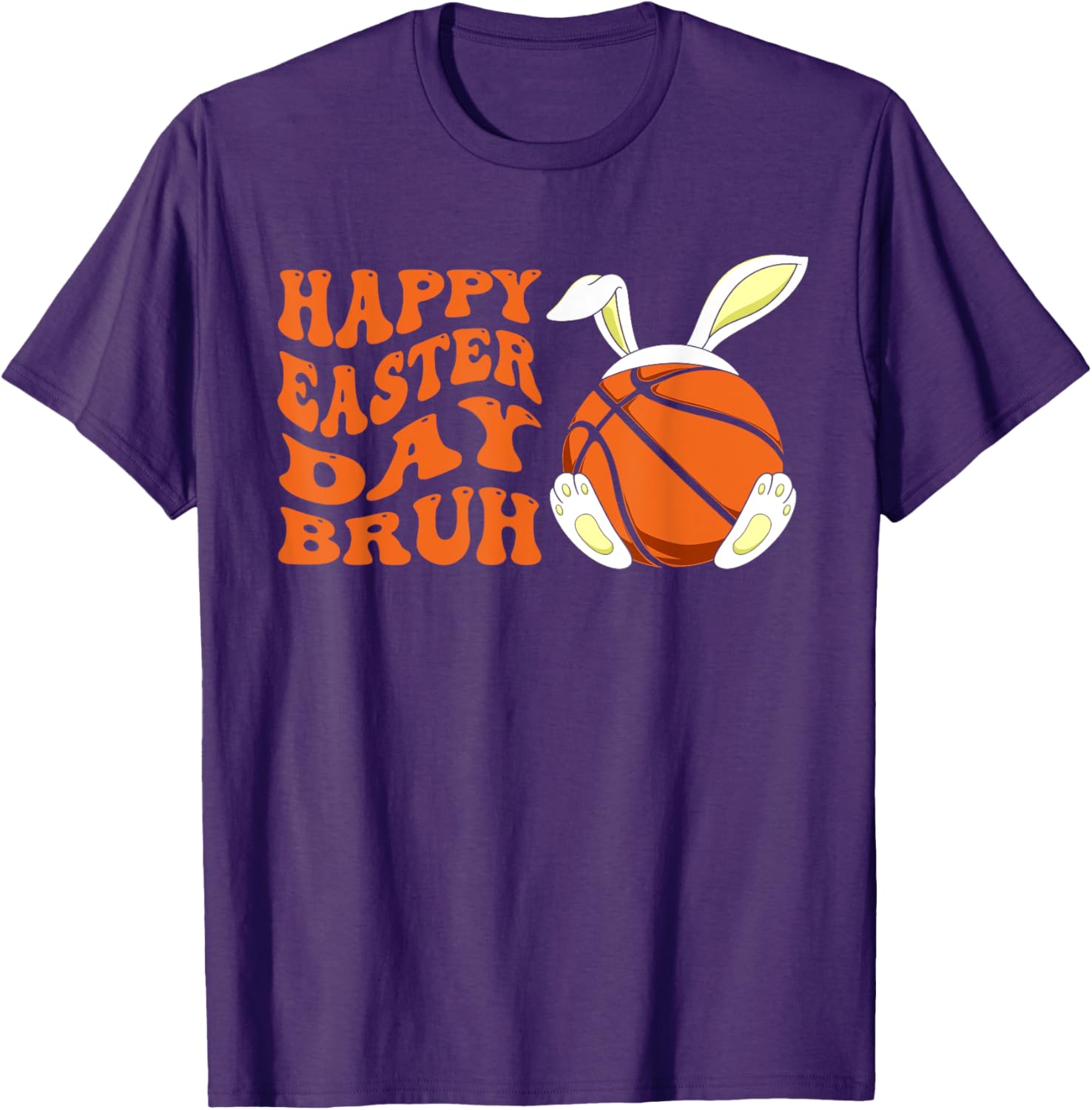 Basketball Easter Rabbit Bunny, Happy Easter Day Bruh T-Shirt