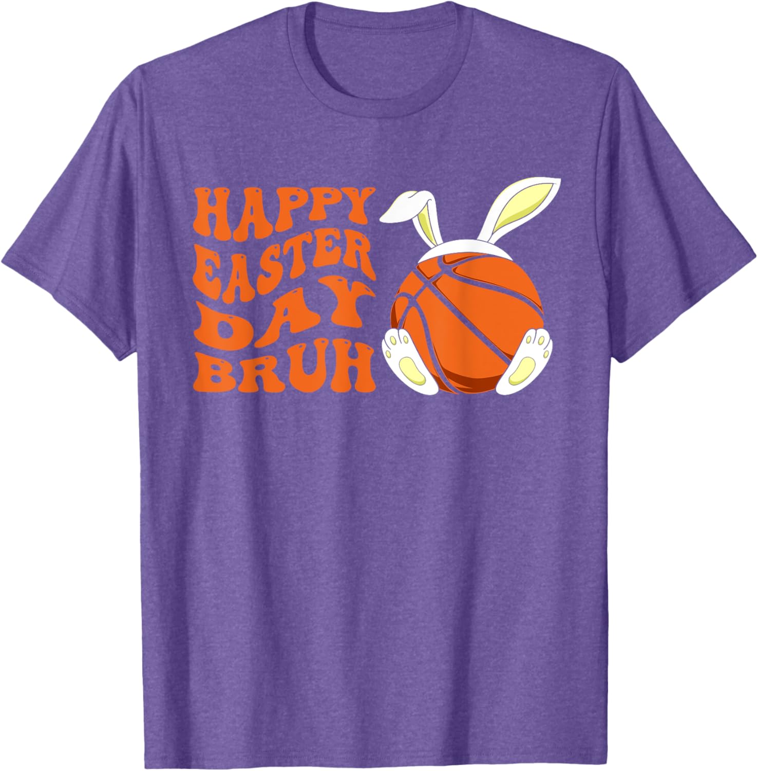 Basketball Easter Rabbit Bunny, Happy Easter Day Bruh T-Shirt