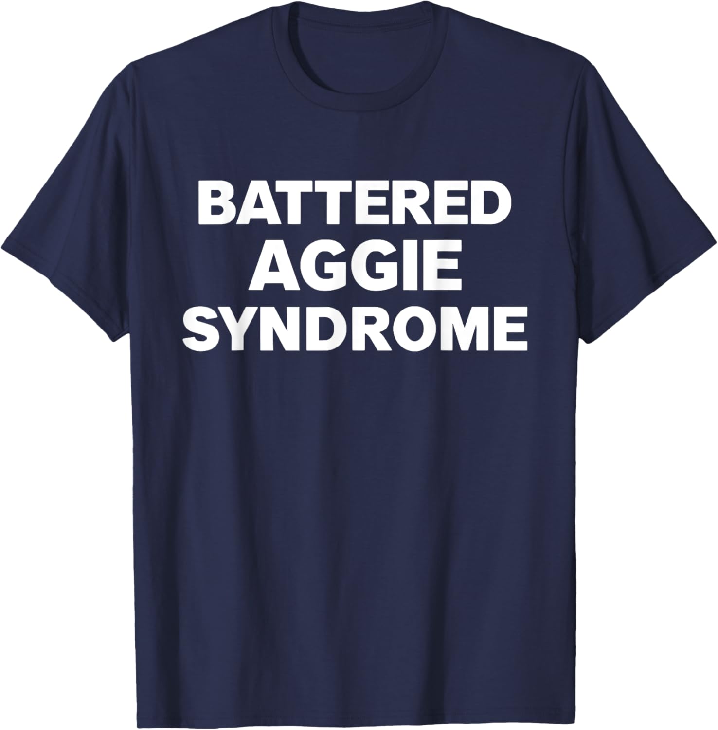 Battered Aggie Syndrome T-Shirt