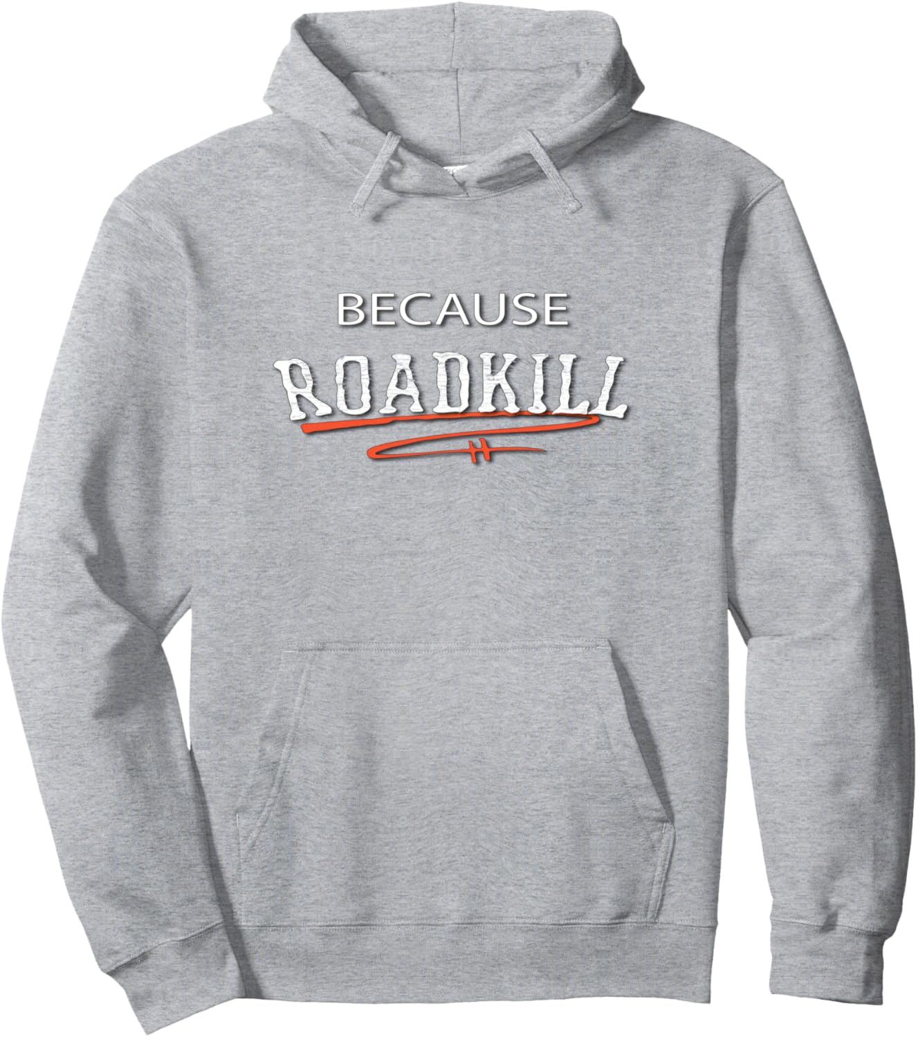 Because RoadKill Gruesome Hoodie