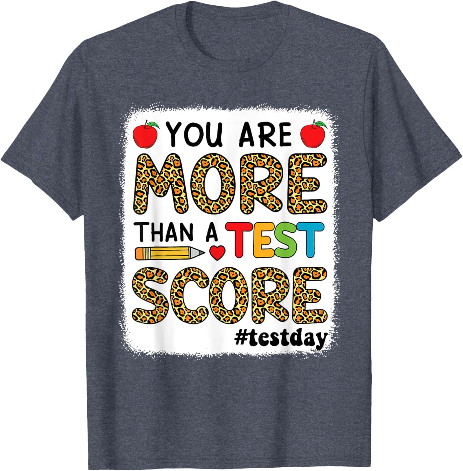 Bleached You Are More Than A Test Score Teacher Testing Day T-Shirt