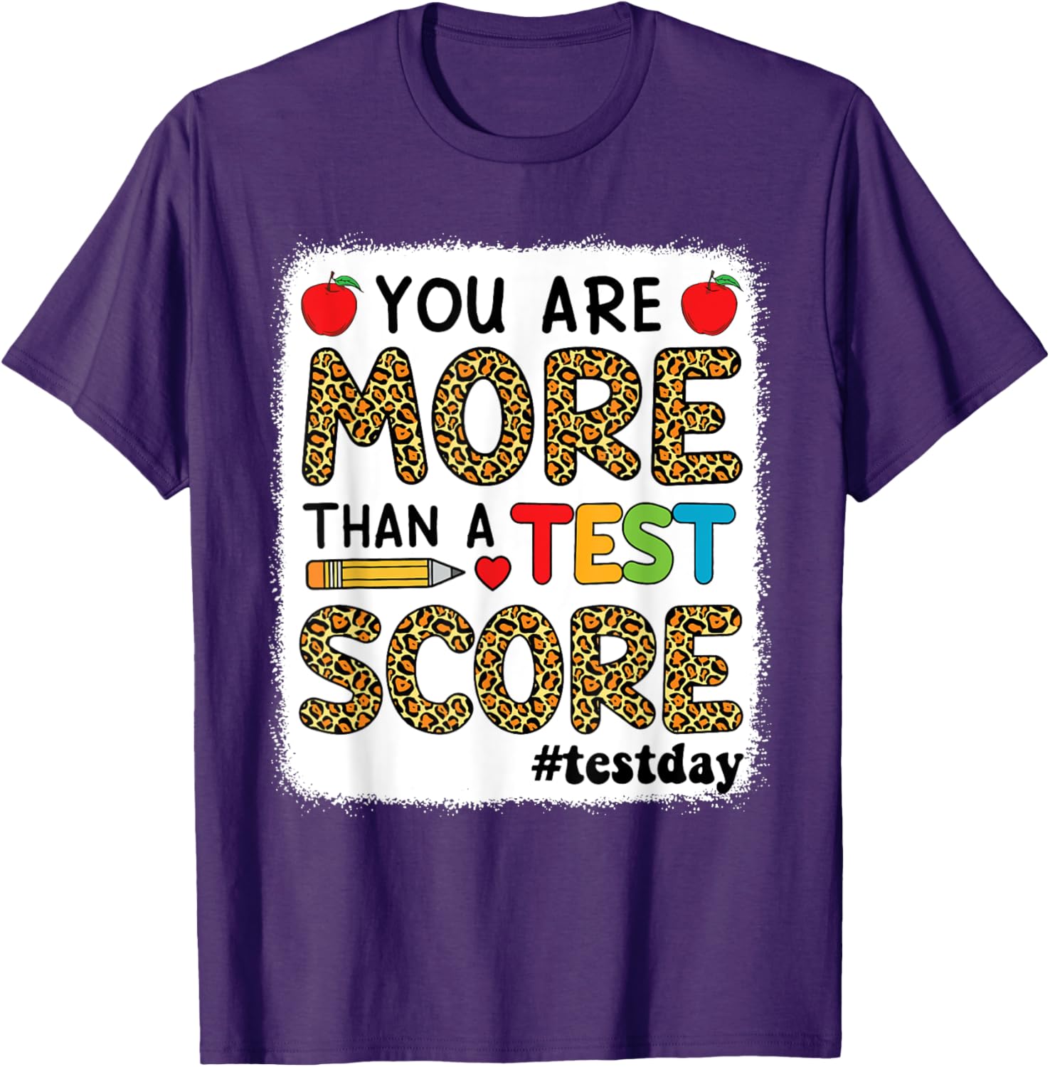 Bleached You Are More Than A Test Score Teacher Testing Day T-Shirt