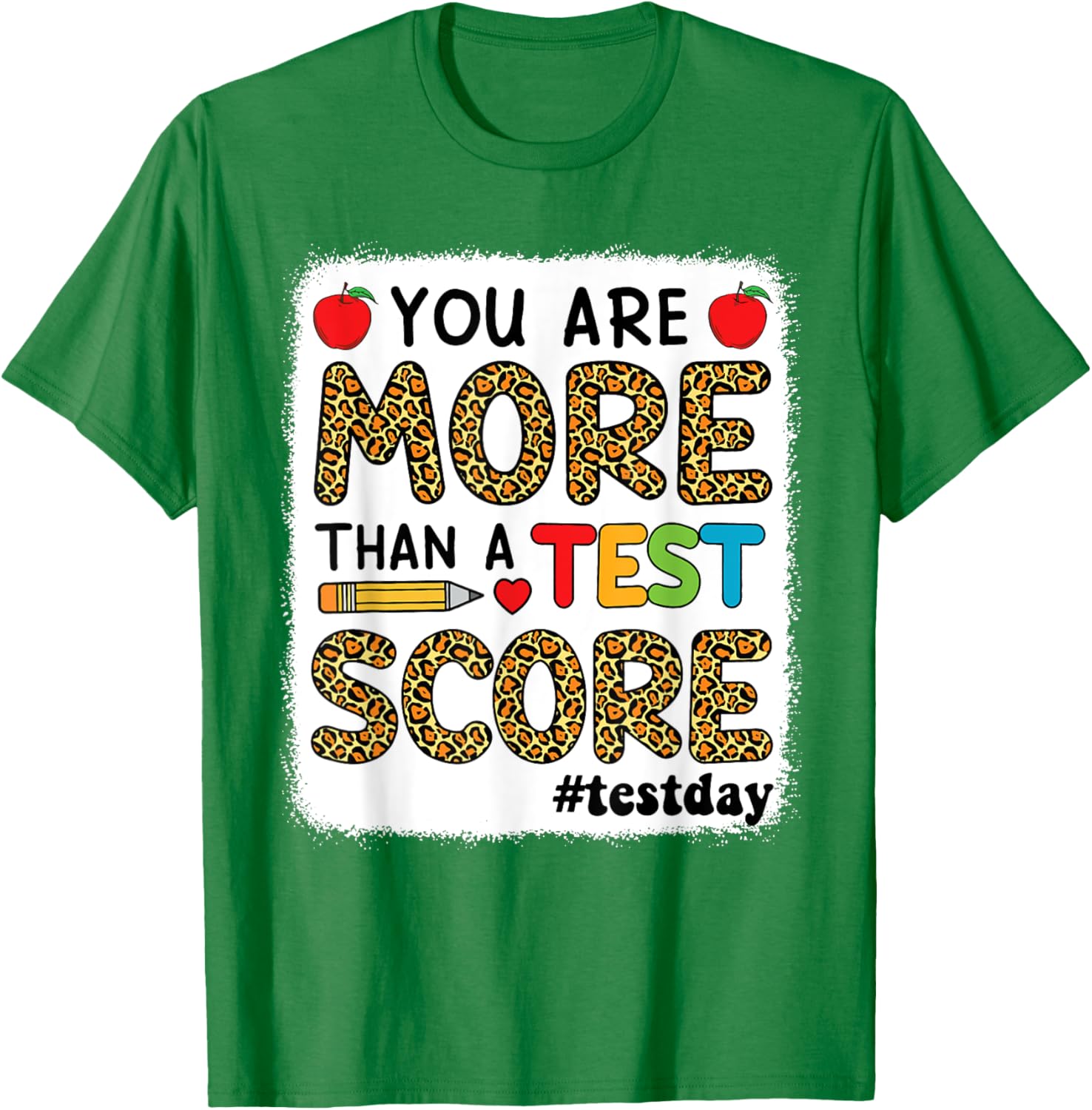 Bleached You Are More Than A Test Score Teacher Testing Day T-Shirt