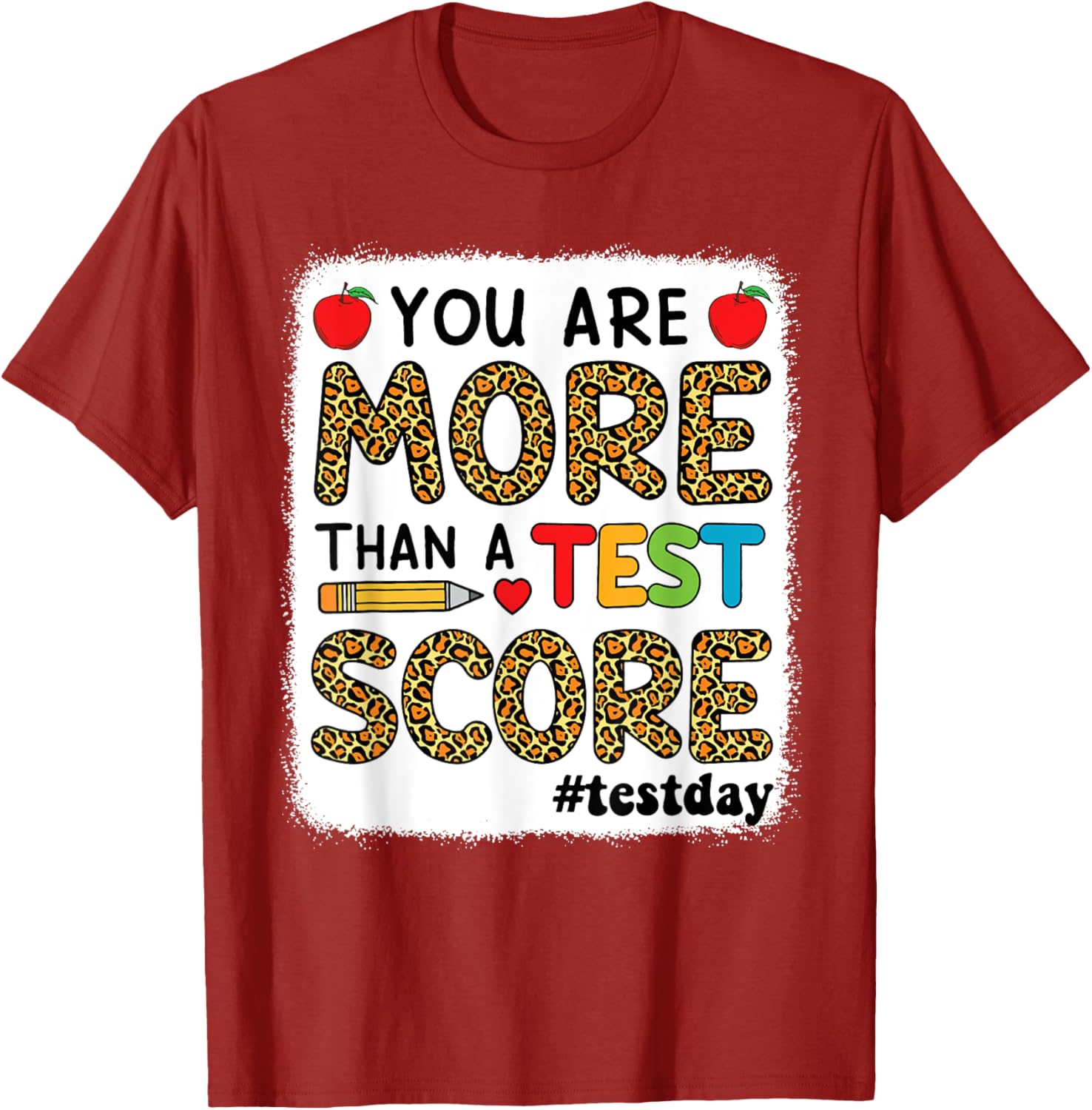 Bleached You Are More Than A Test Score Teacher Testing Day T-Shirt