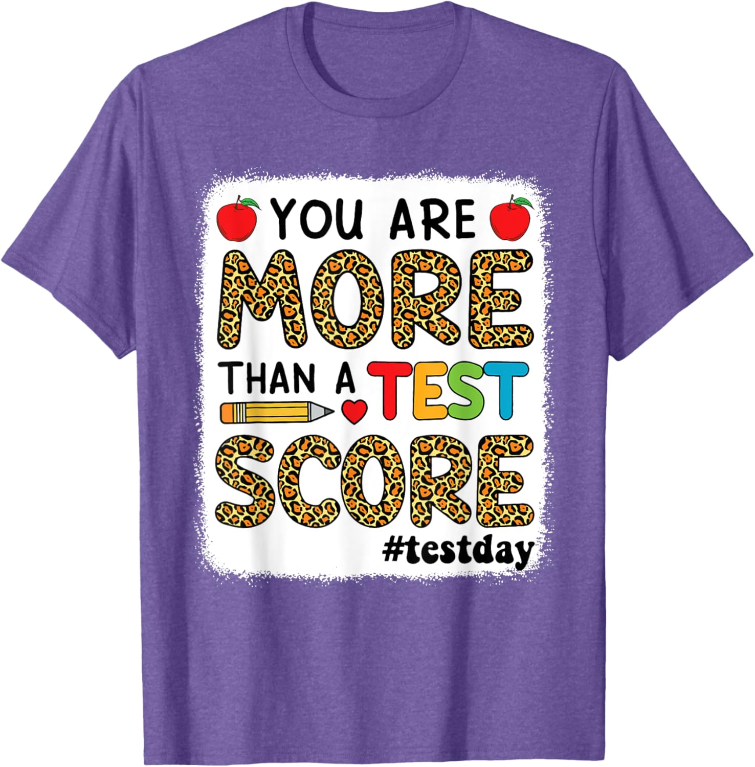 Bleached You Are More Than A Test Score Teacher Testing Day T-Shirt