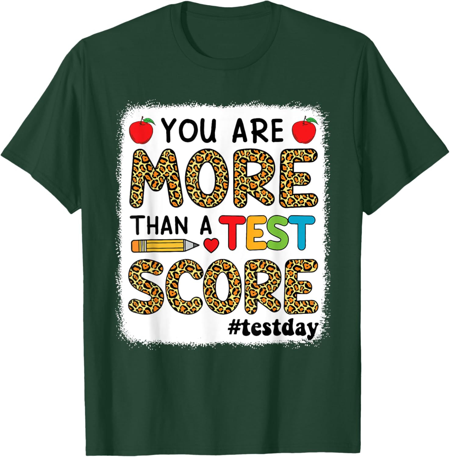 Bleached You Are More Than A Test Score Teacher Testing Day T-Shirt