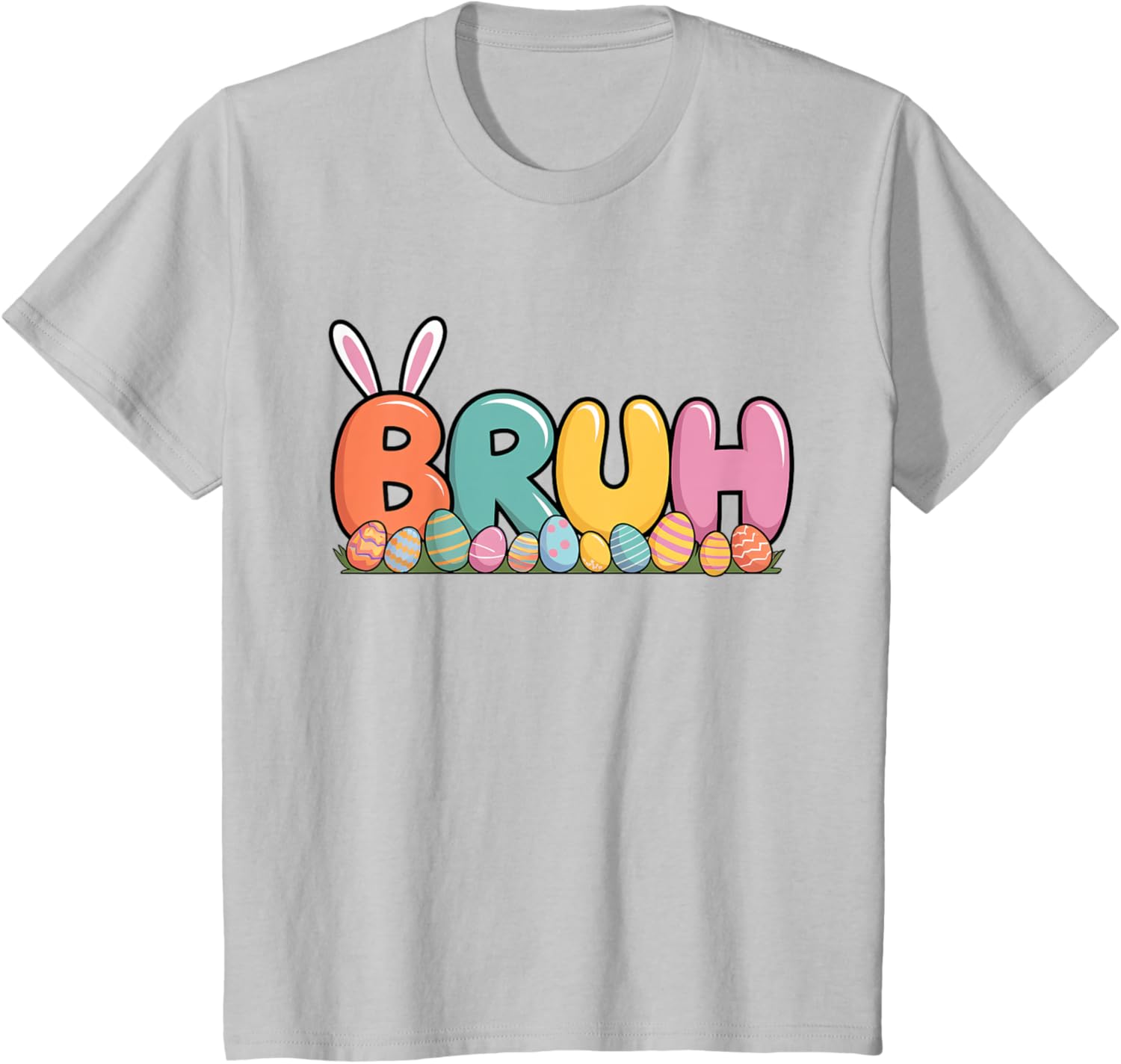 Bruh Bunny Ears Easter Day Colorful Eggs Funny Toddler Boys T-Shirt