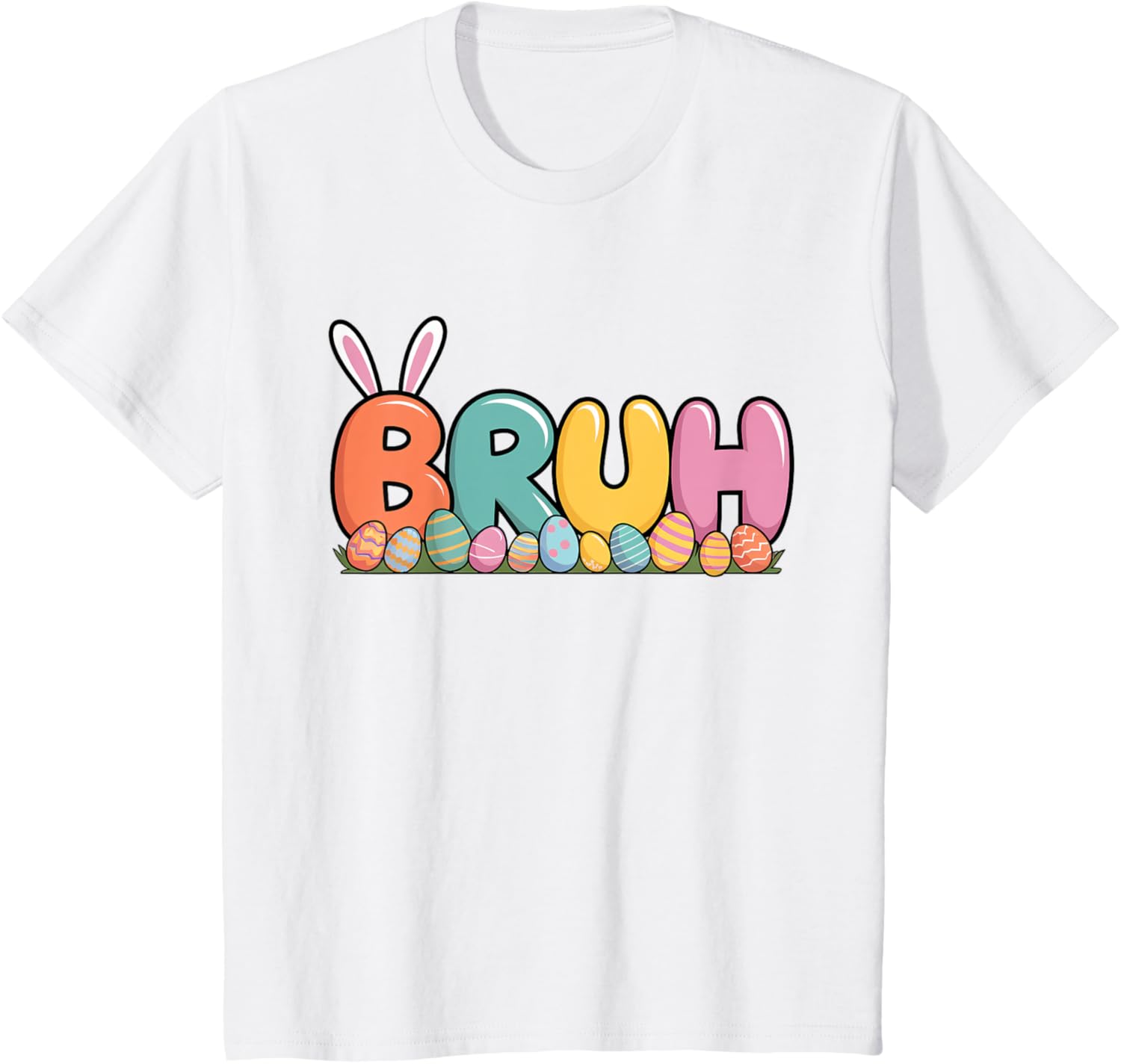 Bruh Bunny Ears Easter Day Colorful Eggs Funny Toddler Boys T-Shirt