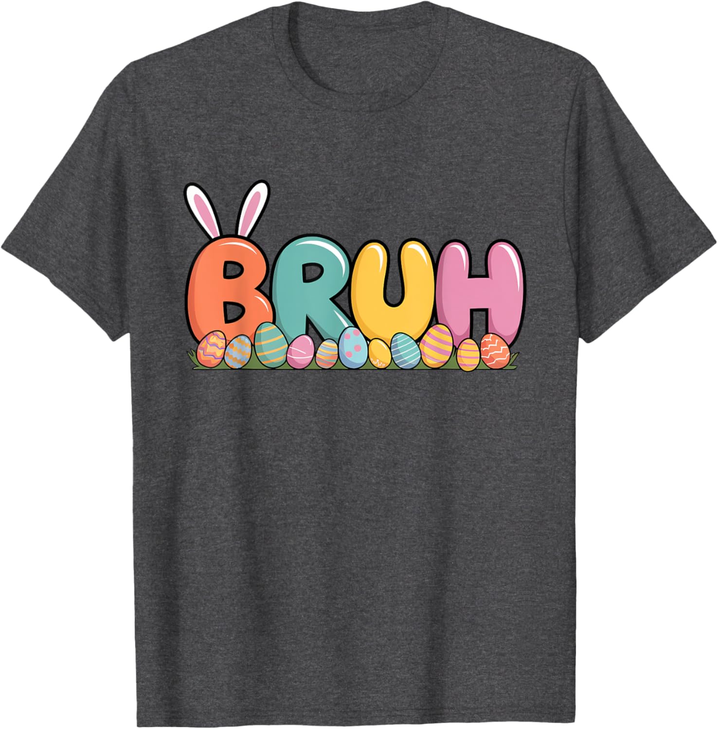 Bruh Bunny Ears Easter Day Colorful Eggs Funny Toddler Boys T-Shirt