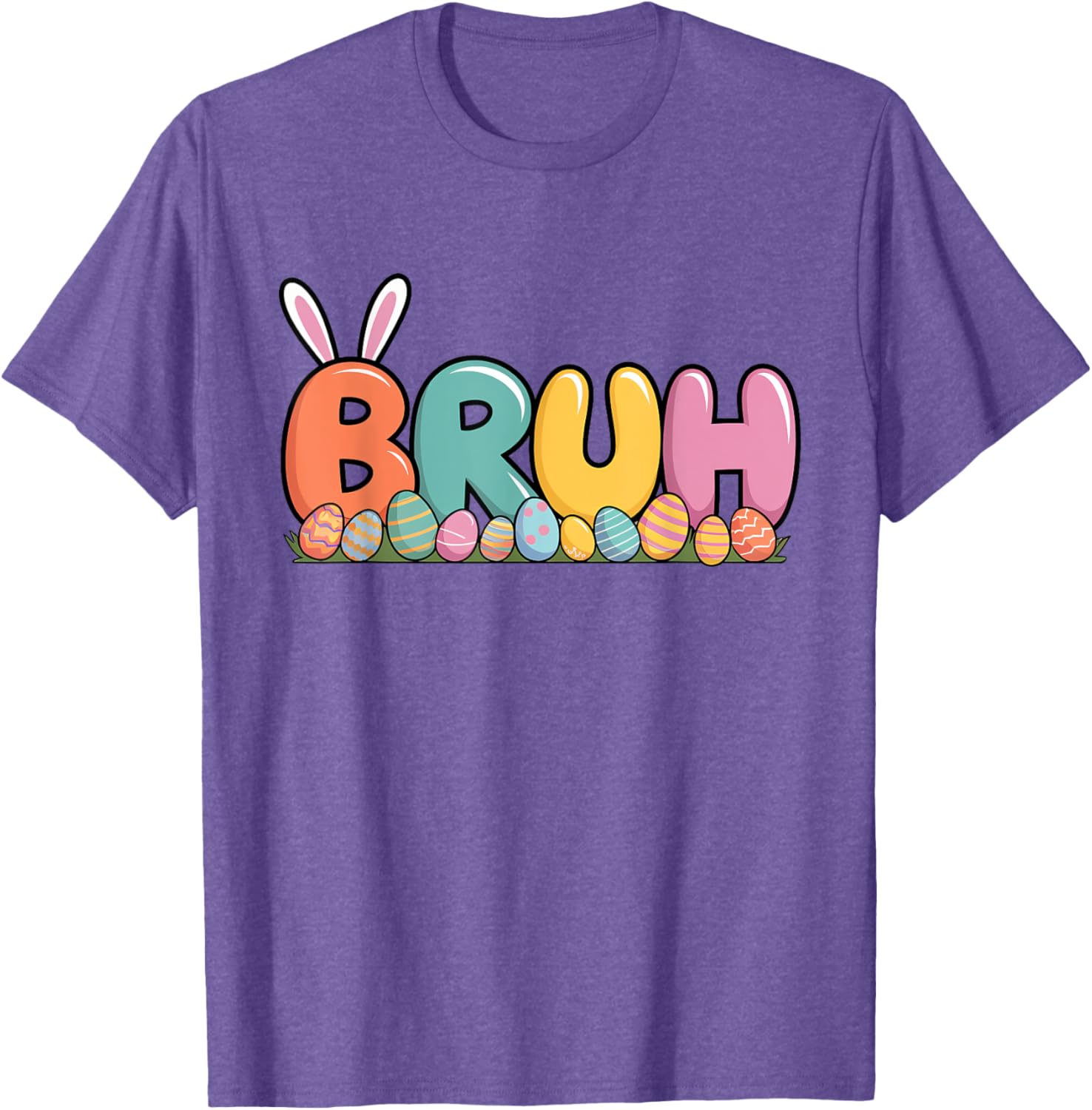 Bruh Bunny Ears Easter Day Colorful Eggs Funny Toddler Boys T-Shirt