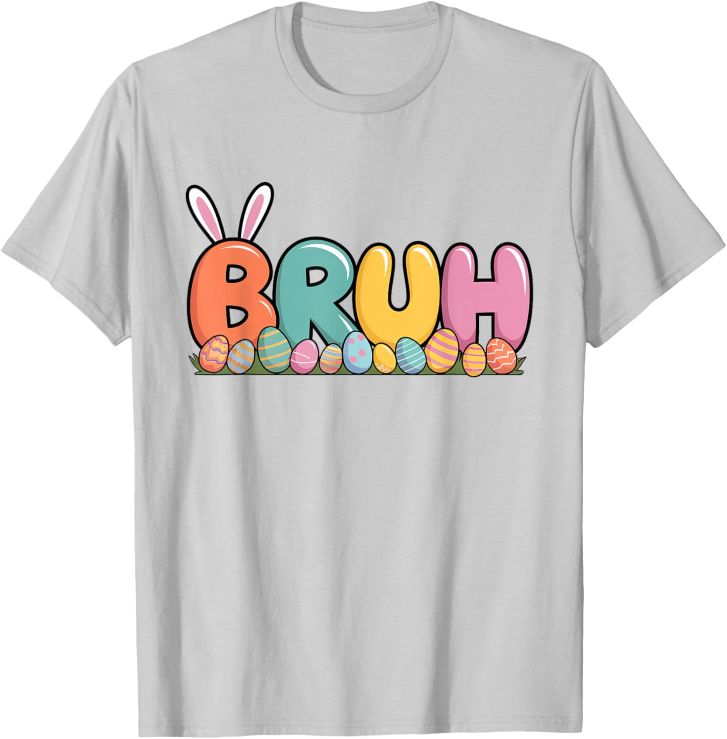 Bruh Bunny Ears Easter Day Colorful Eggs Funny Toddler Boys T-Shirt