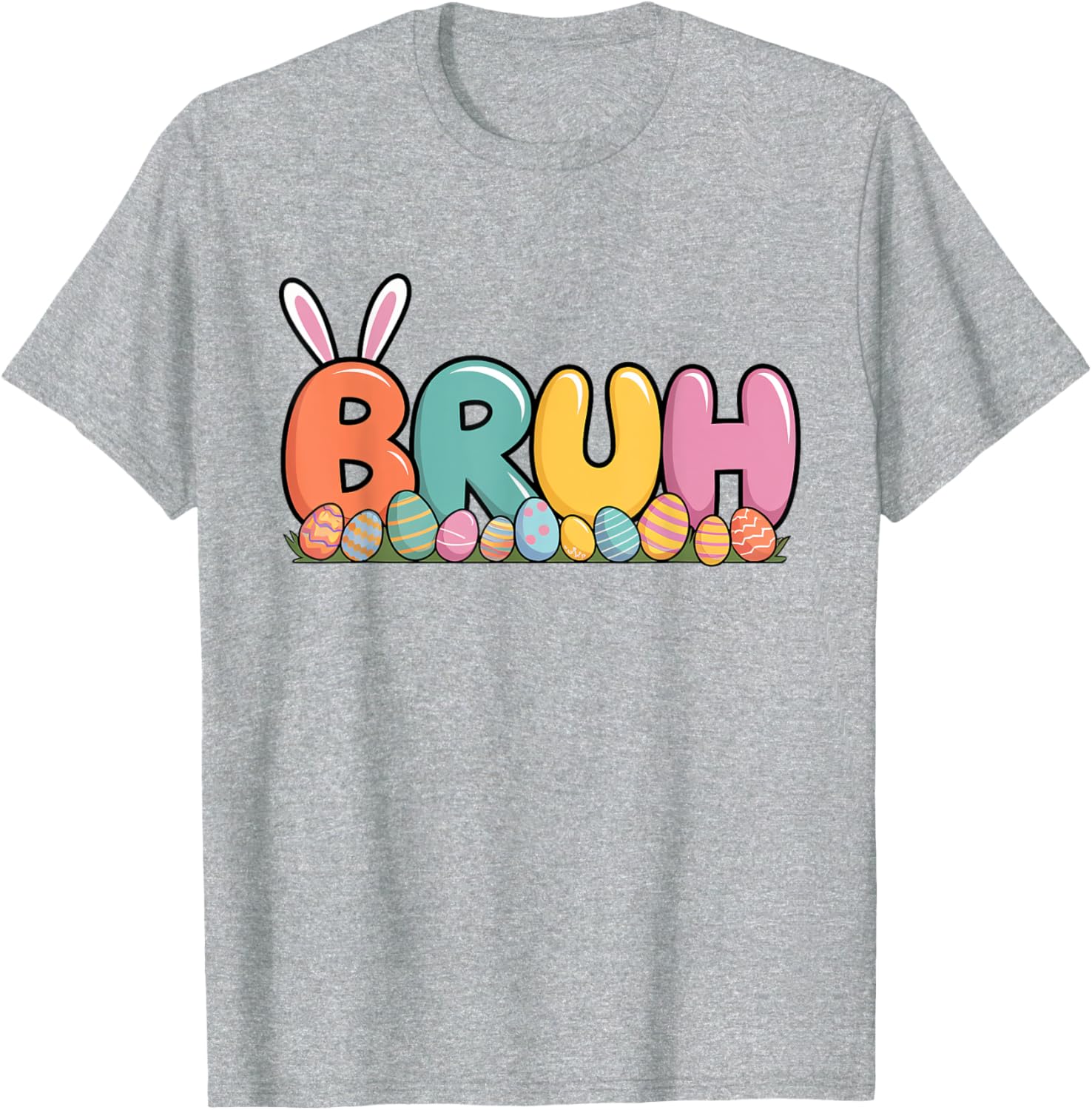 Bruh Bunny Ears Easter Day Colorful Eggs Funny Toddler Boys T-Shirt