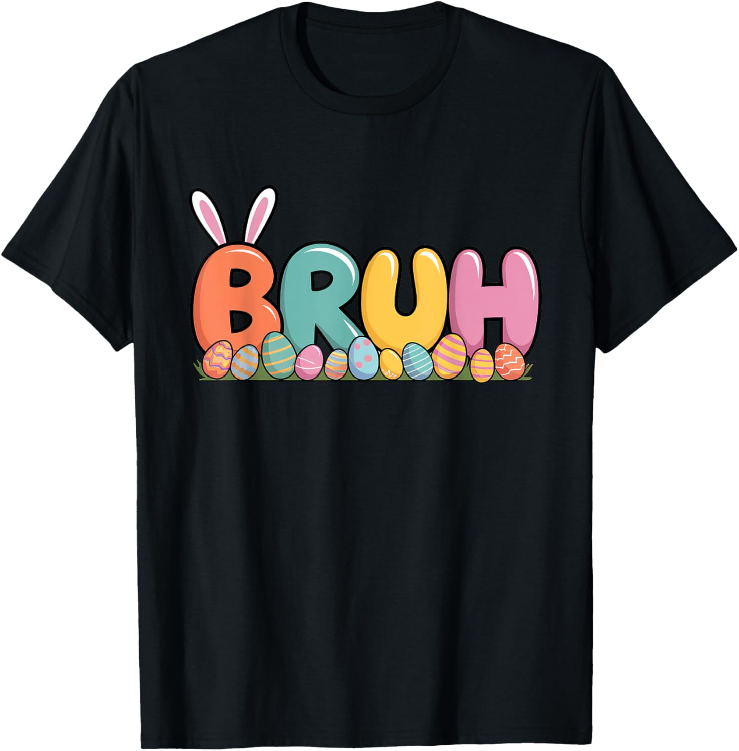 Bruh Bunny Ears Easter Day Colorful Eggs Funny Toddler Boys T-Shirt