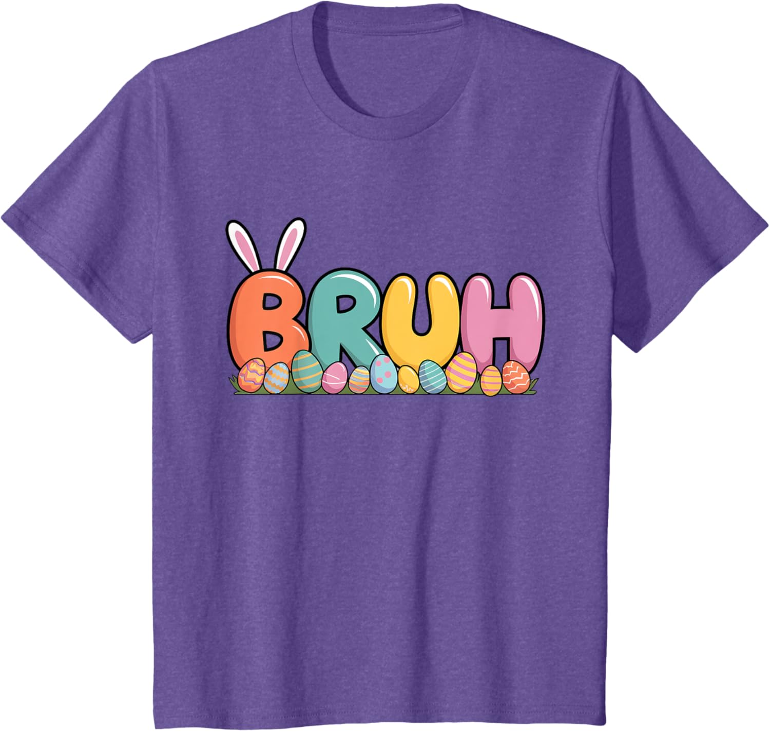 Bruh Bunny Ears Easter Day Colorful Eggs Funny Toddler Boys T-Shirt