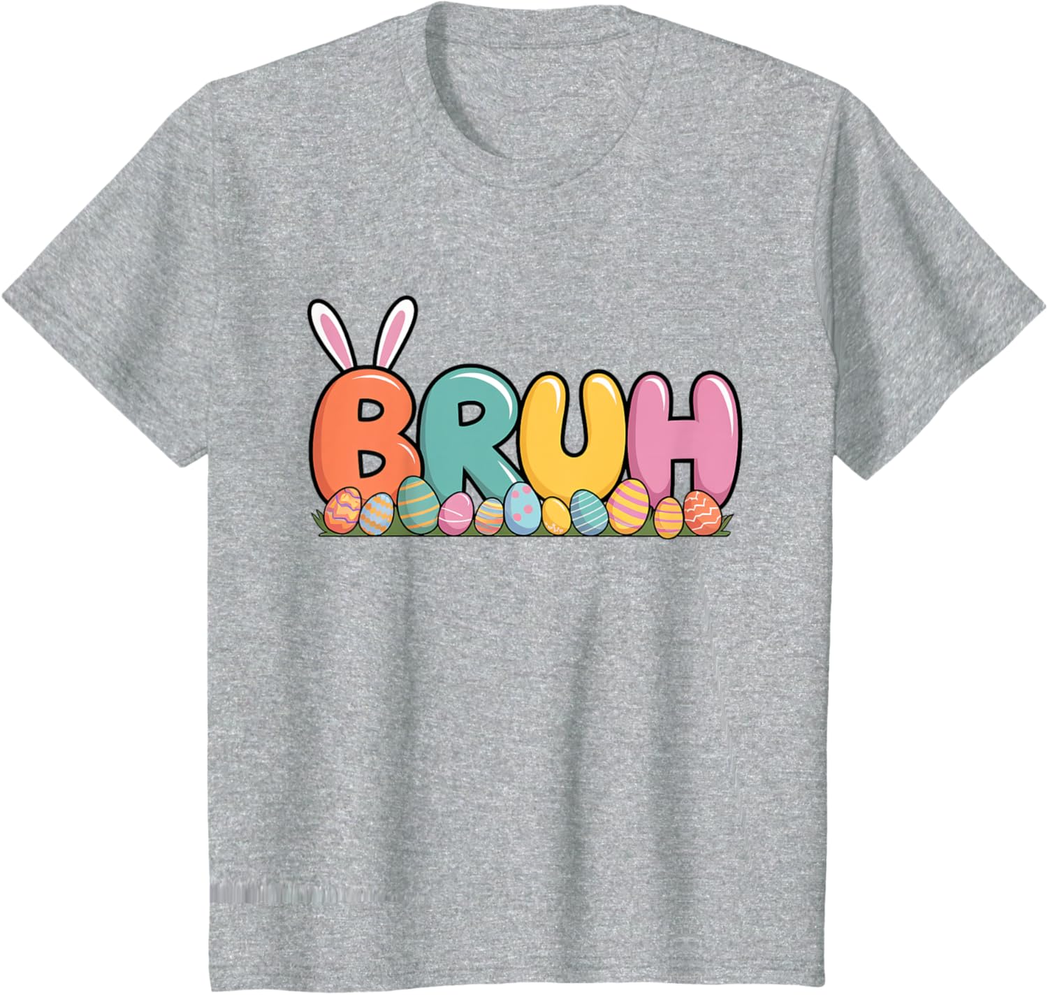 Bruh Bunny Ears Easter Day Colorful Eggs Funny Toddler Boys T-Shirt