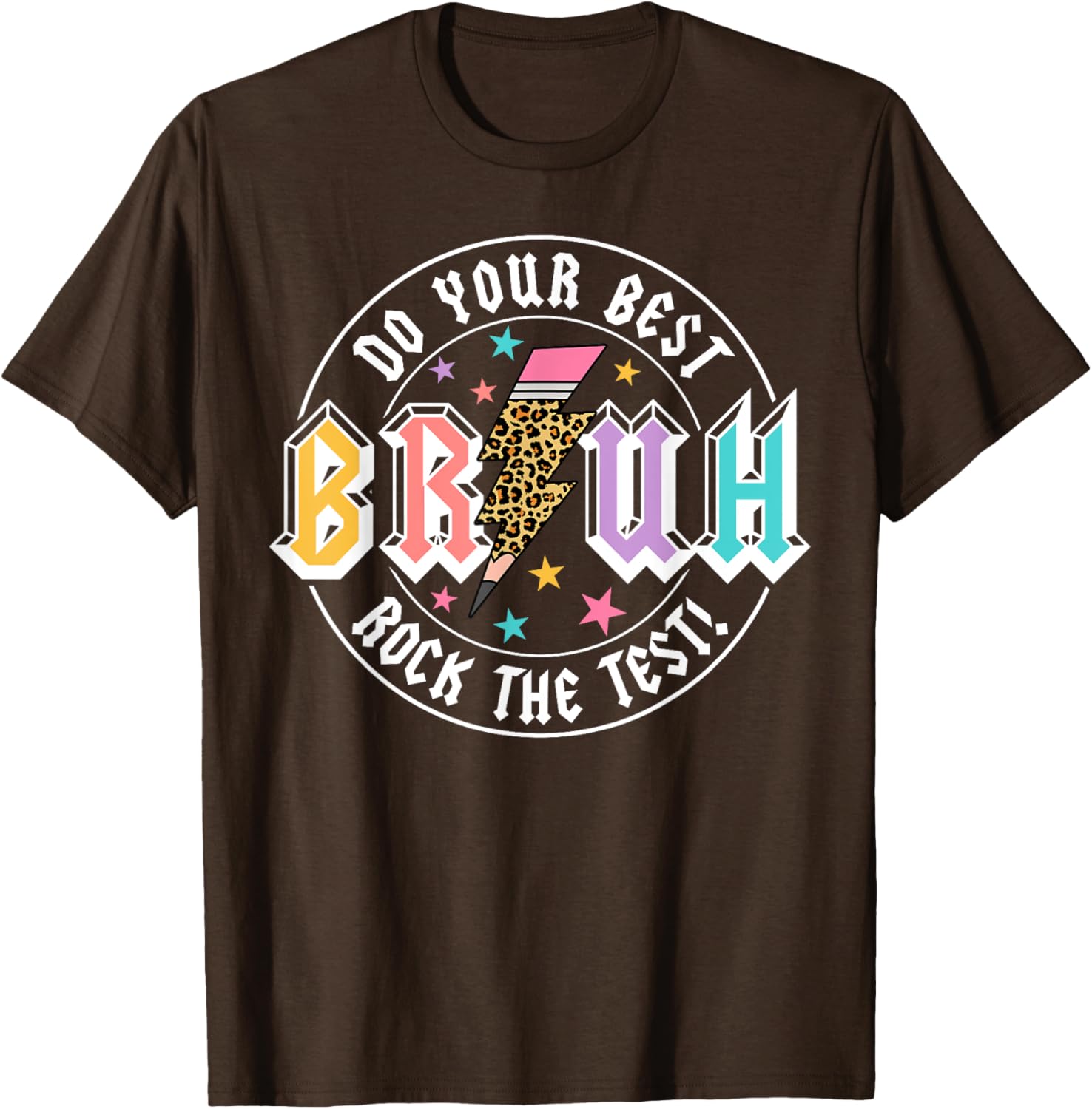 Bruh Do Your Best Rock The Test Day Teacher Student ABCD T-Shirt