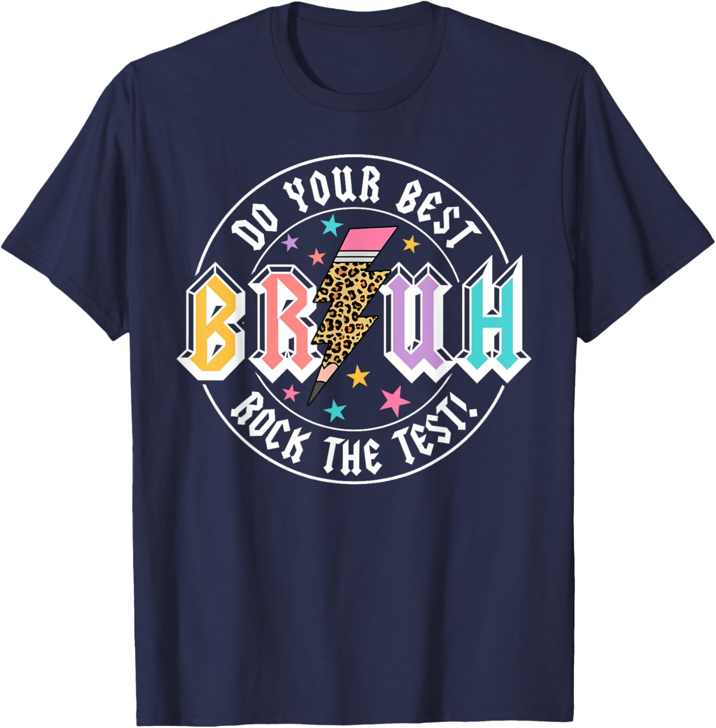 Bruh Do Your Best Rock The Test Day Teacher Student ABCD T-Shirt