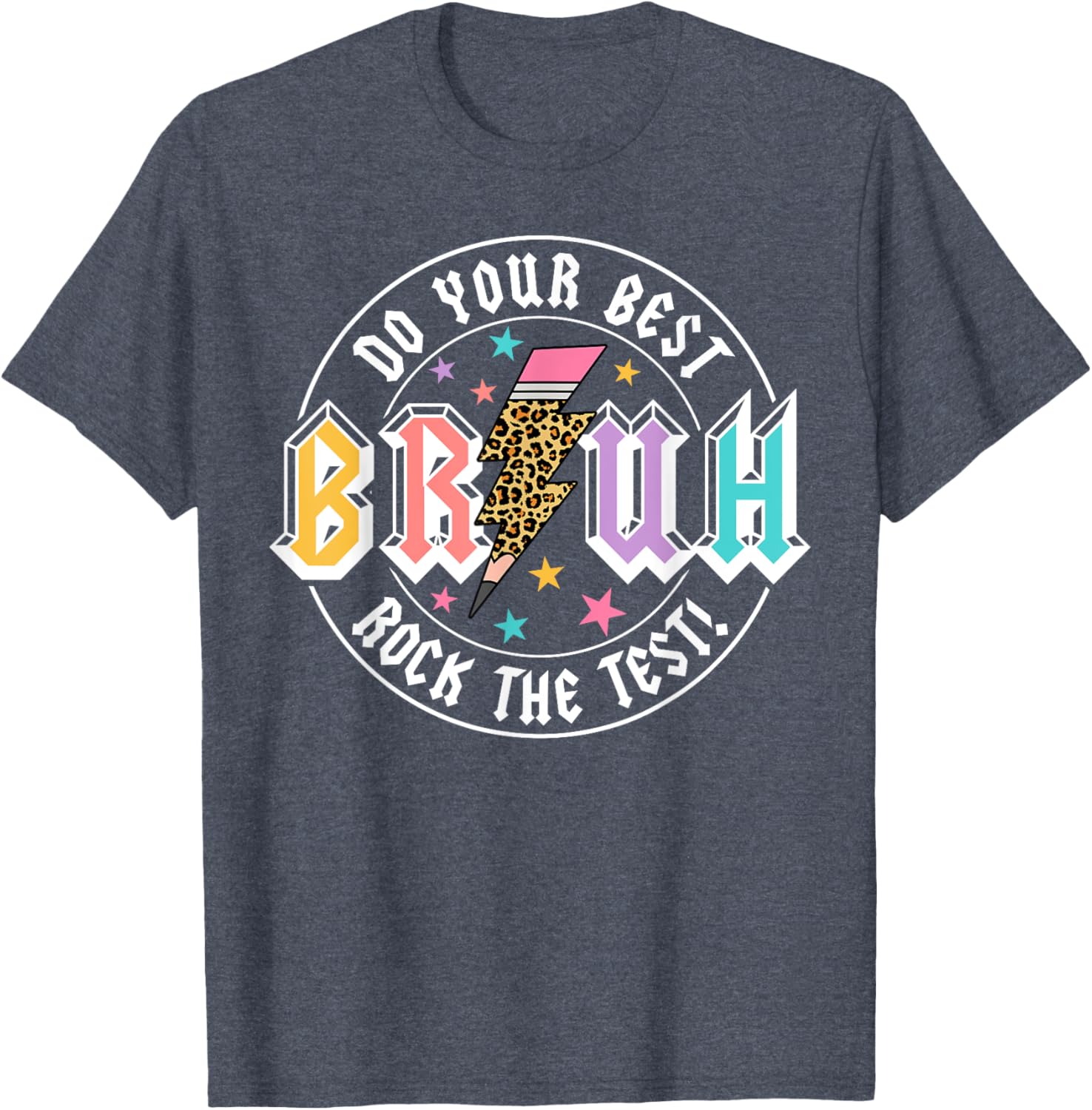 Bruh Do Your Best Rock The Test Day Teacher Student ABCD T-Shirt