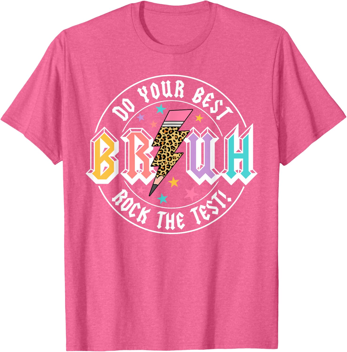 Bruh Do Your Best Rock The Test Day Teacher Student ABCD T-Shirt