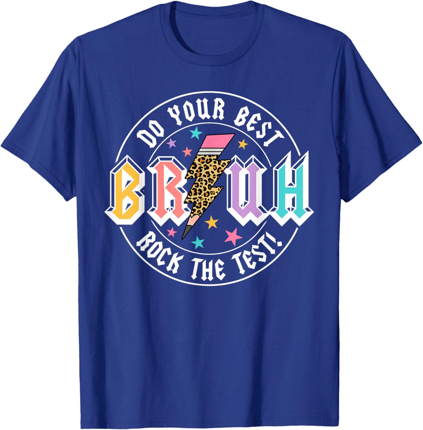 Bruh Do Your Best Rock The Test Day Teacher Student ABCD T-Shirt