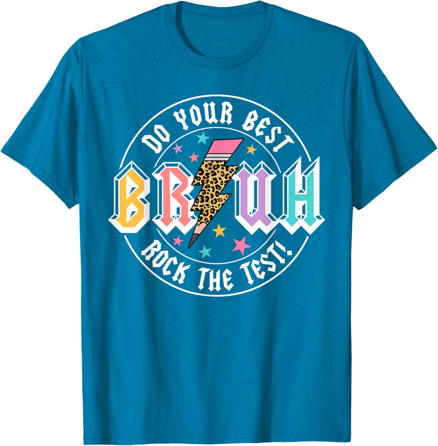 Bruh Do Your Best Rock The Test Day Teacher Student ABCD T-Shirt
