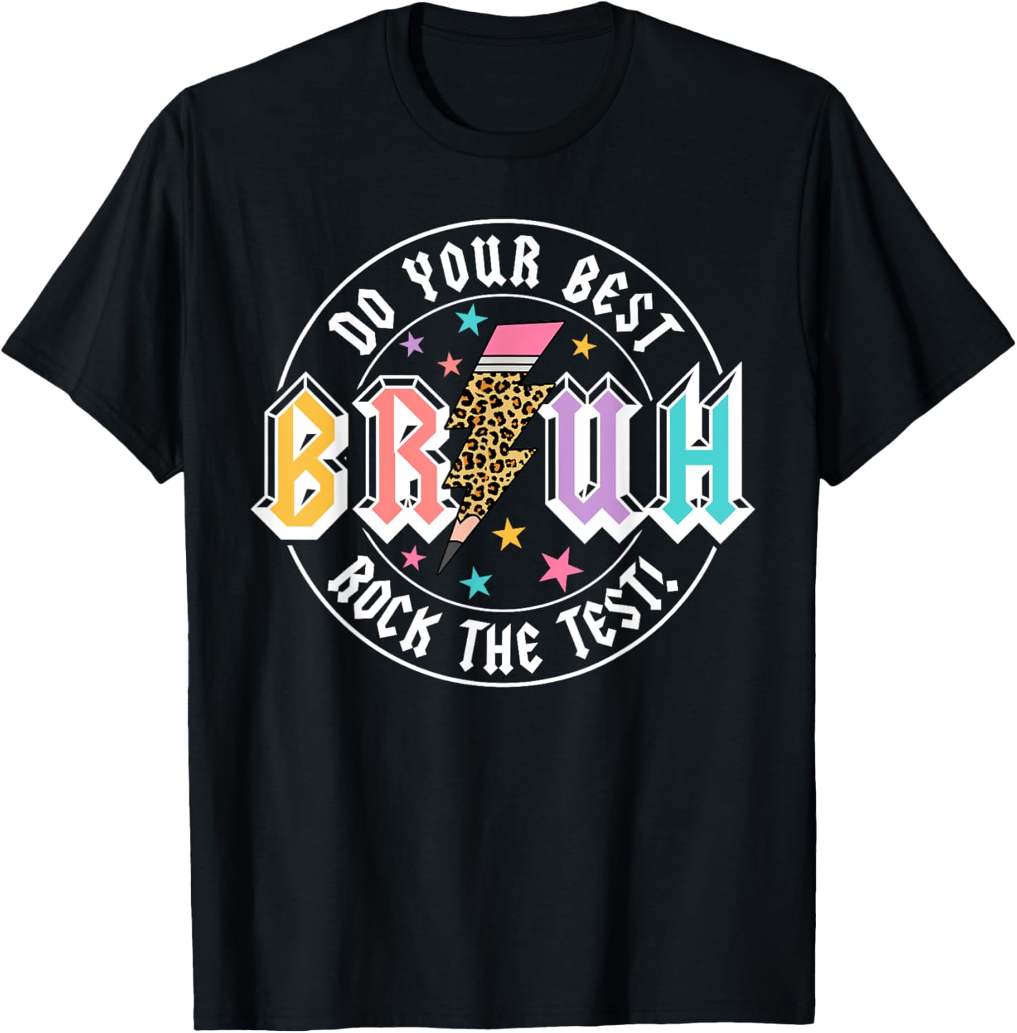 Bruh Do Your Best Rock The Test Day Teacher Student ABCD T-Shirt