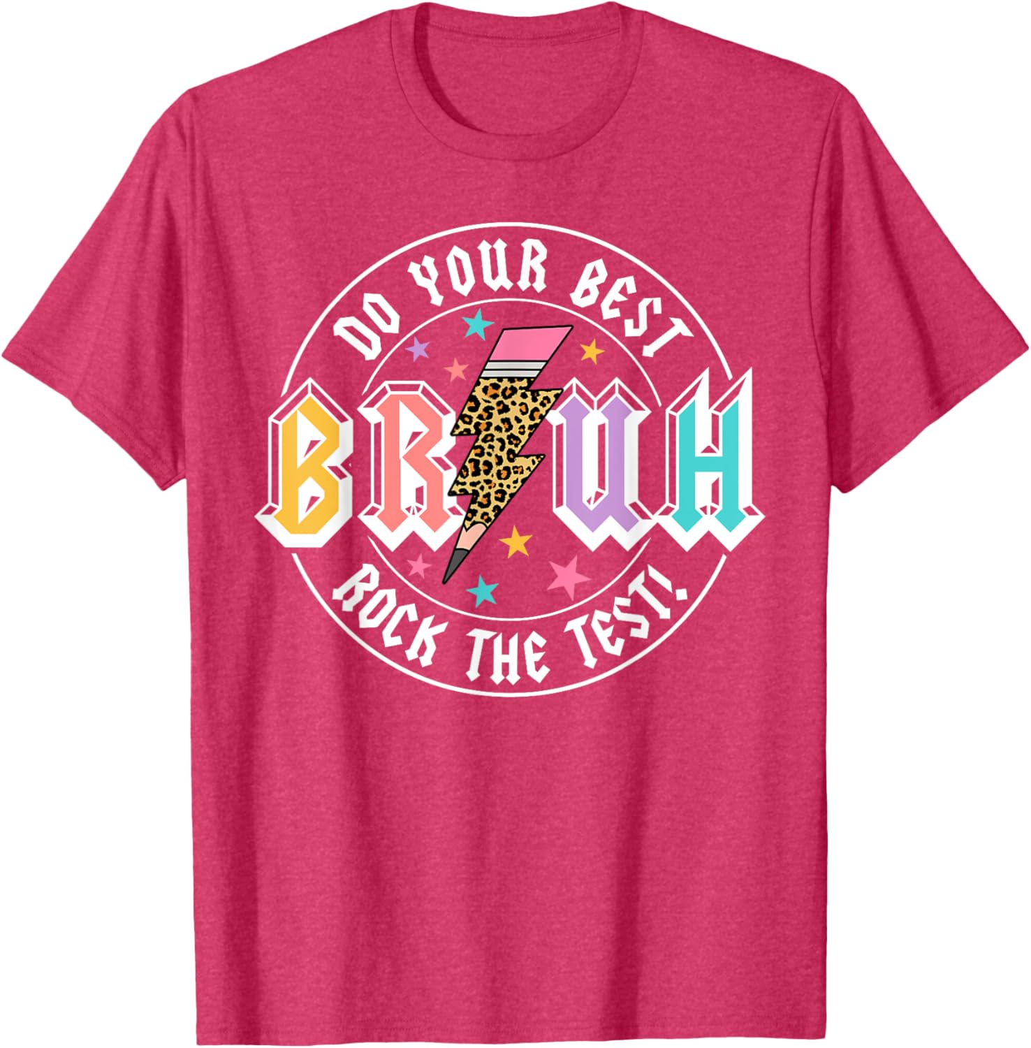 Bruh Do Your Best Rock The Test Day Teacher Student ABCD T-Shirt