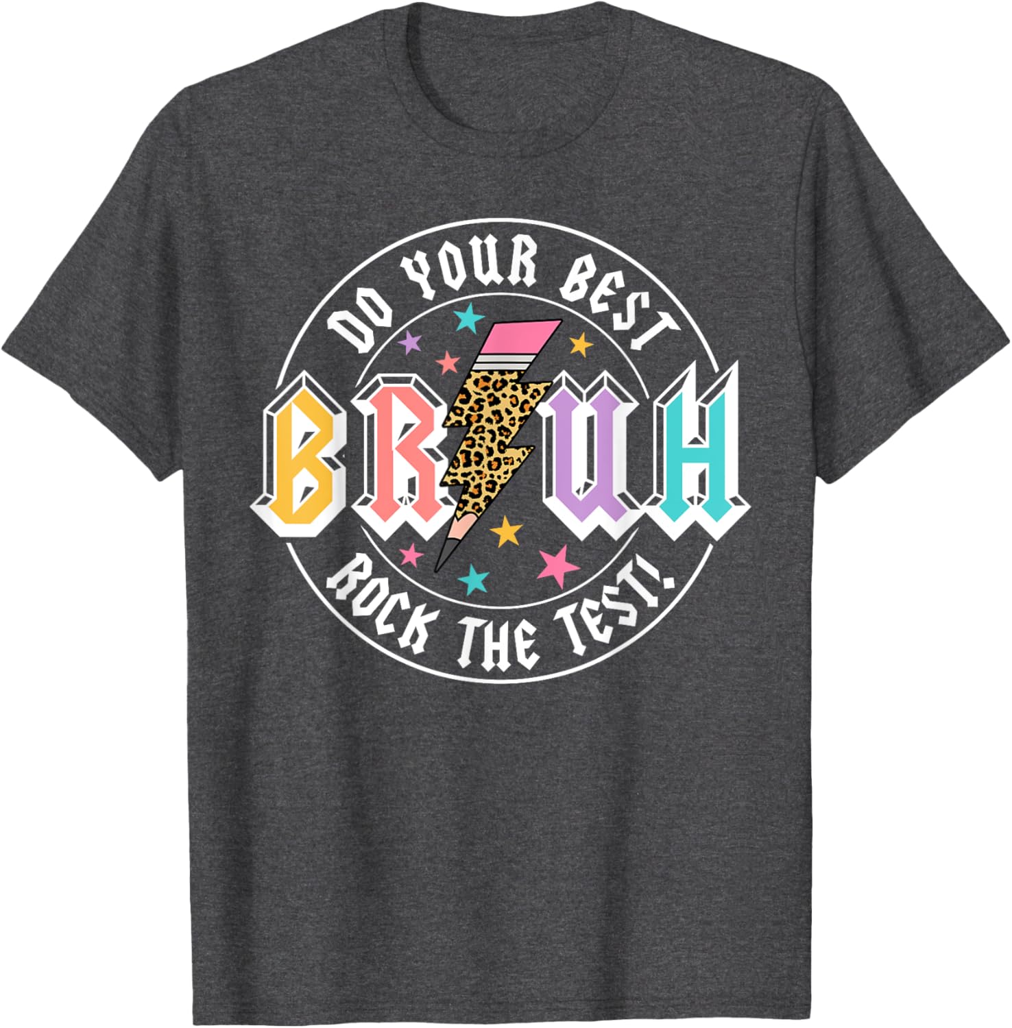 Bruh Do Your Best Rock The Test Day Teacher Student ABCD T-Shirt
