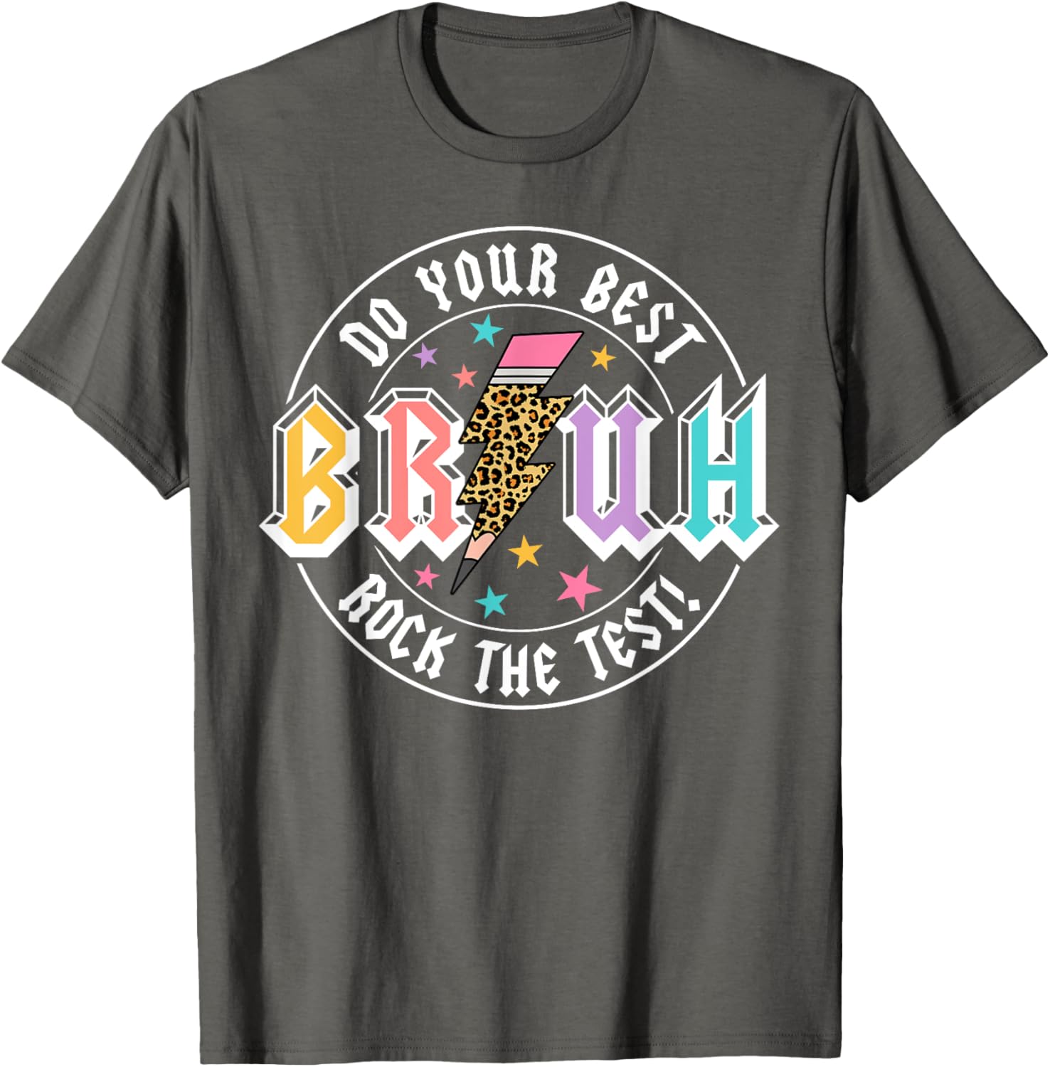 Bruh Do Your Best Rock The Test Day Teacher Student ABCD T-Shirt