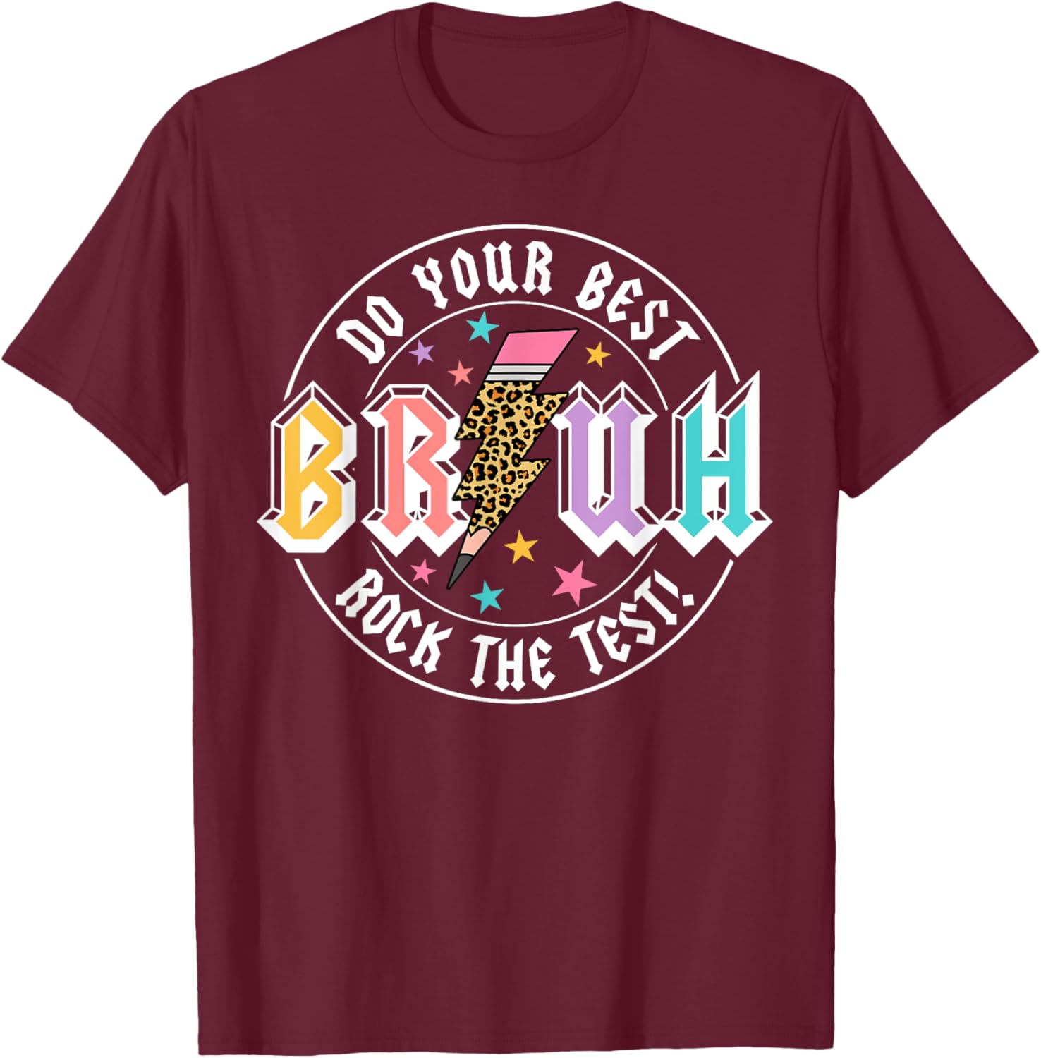 Bruh Do Your Best Rock The Test Day Teacher Student ABCD T-Shirt