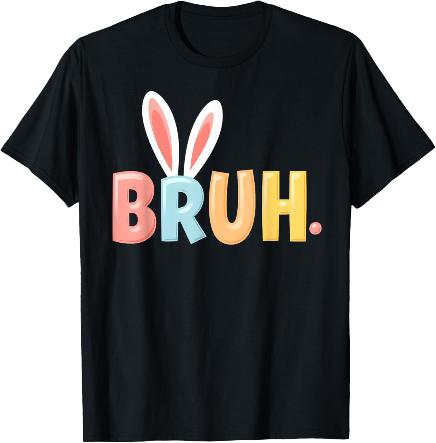 Bruh Funny Meme Easter Day Bunny Eggs Bro Teens Boys Kids T-Shirt