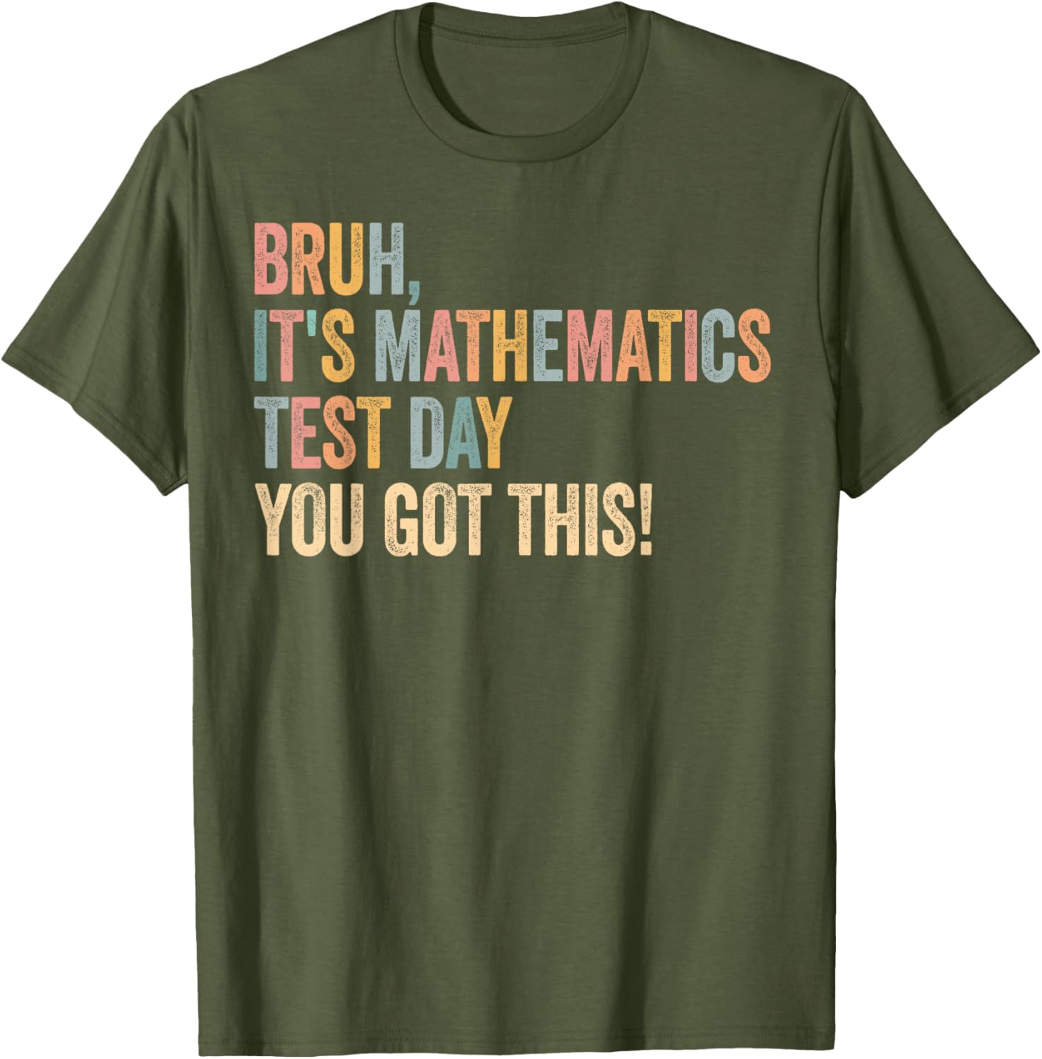 Bruh, it's mathematics test day, you got this, math teacher T-Shirt