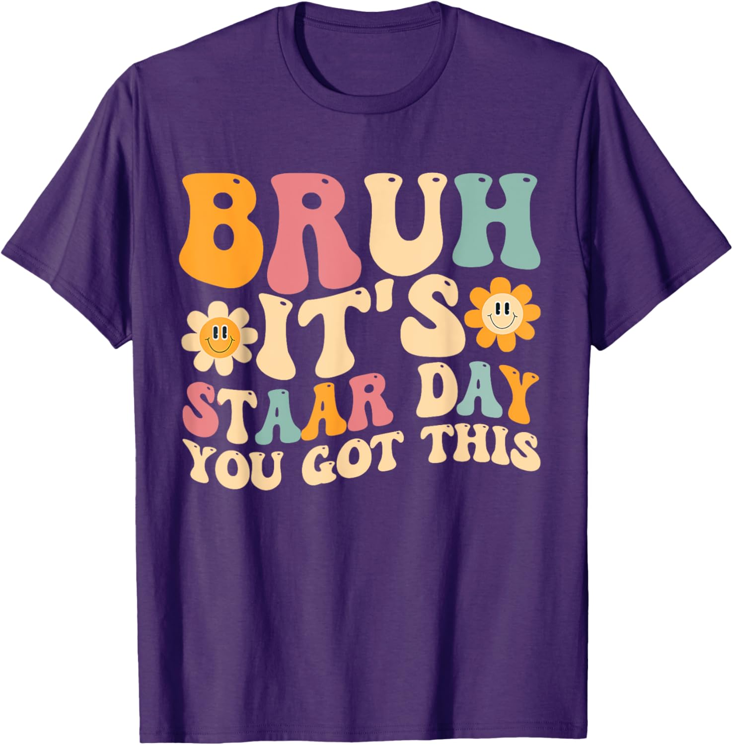 Bruh It’s Staar Day You Got This Funny Testing Day Teacher T-Shirt
