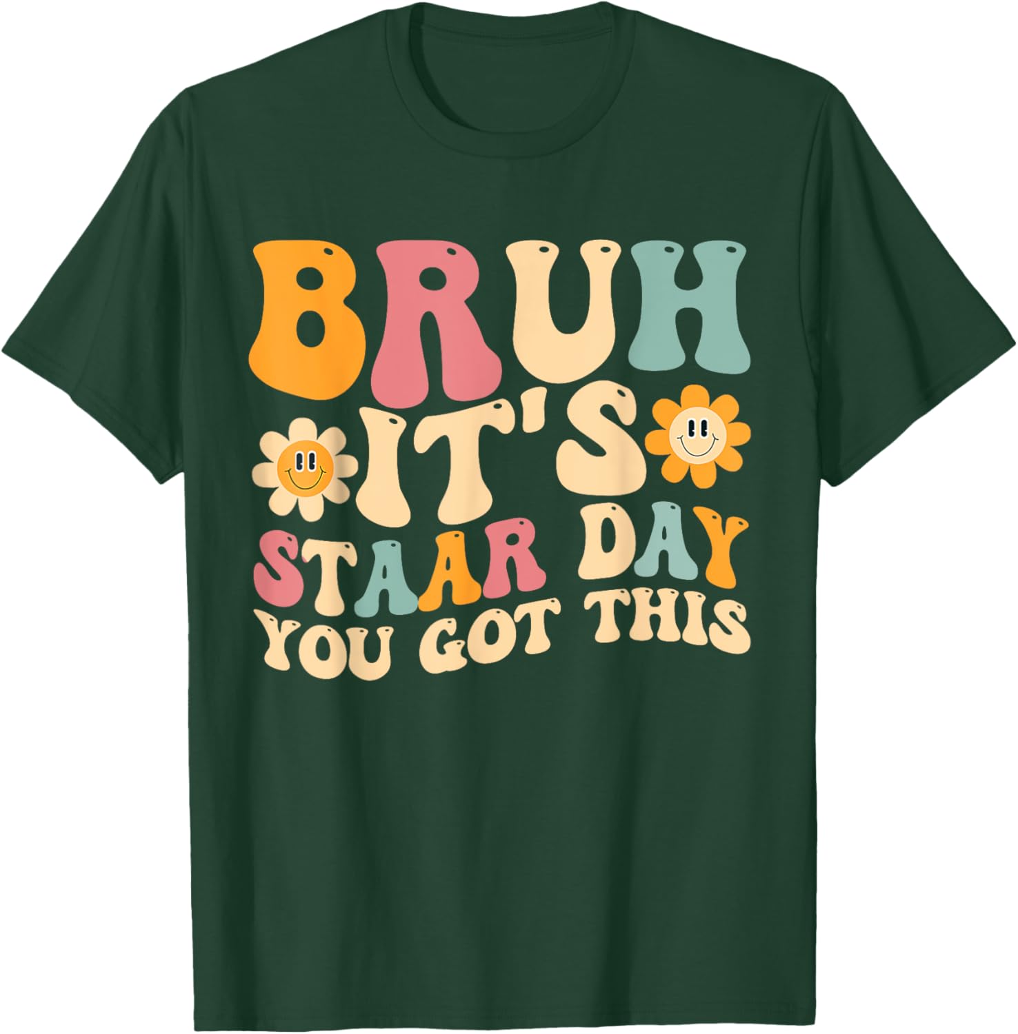 Bruh It’s Staar Day You Got This Funny Testing Day Teacher T-Shirt