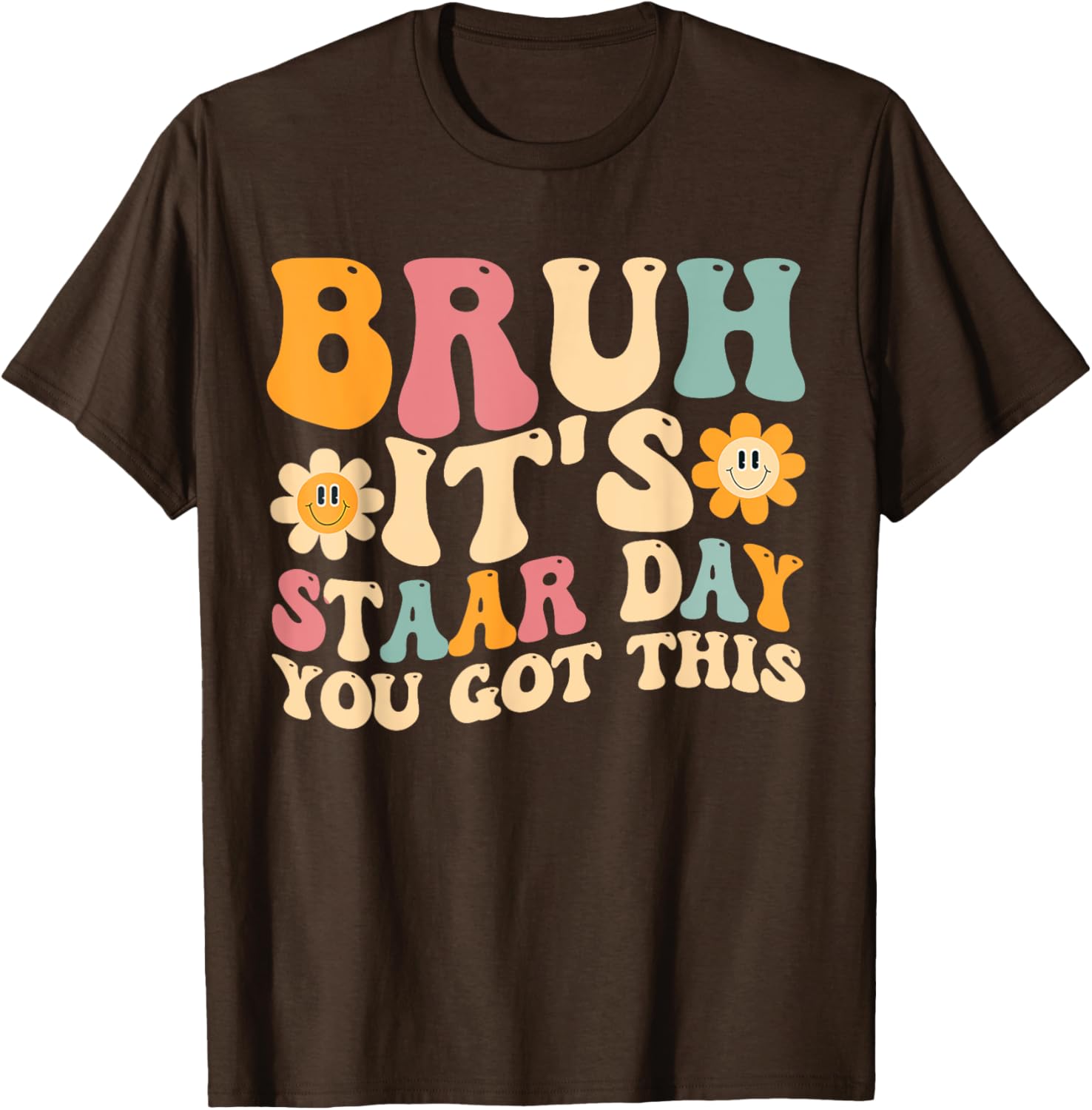 Bruh It’s Staar Day You Got This Funny Testing Day Teacher T-Shirt