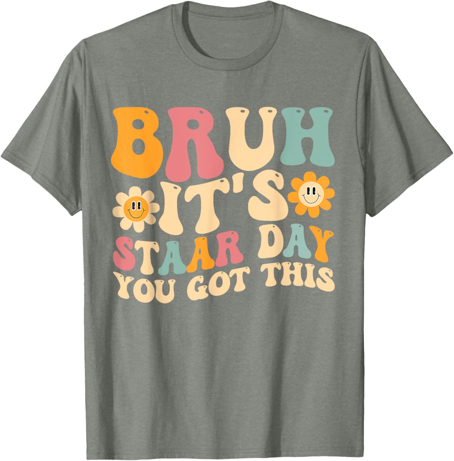 Bruh It’s Staar Day You Got This Funny Testing Day Teacher T-Shirt